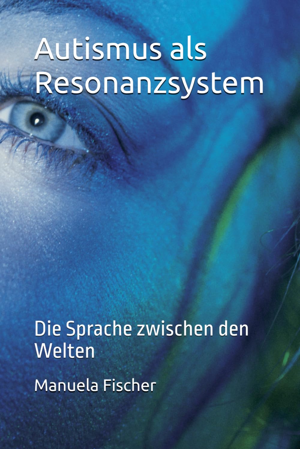 Autismus als Resonanzsystem: Die Sprache zwischen den Welten Medicine