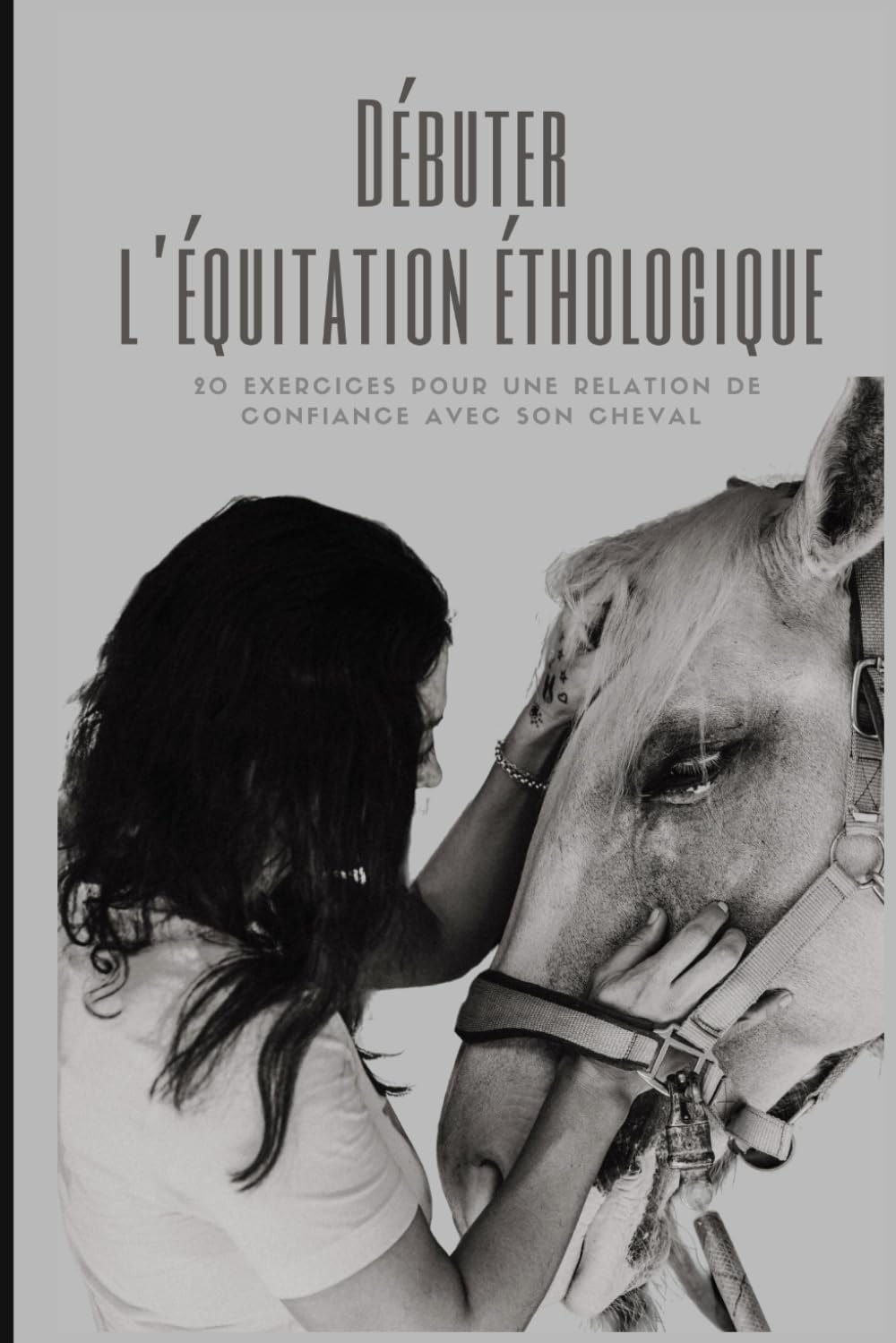 Débuter l’équitation éthologique: 20 exercices pratiques pour créer une relation de confiance avec votre cheval — Approche douce, sans matériel, à pied et en liberté Sports