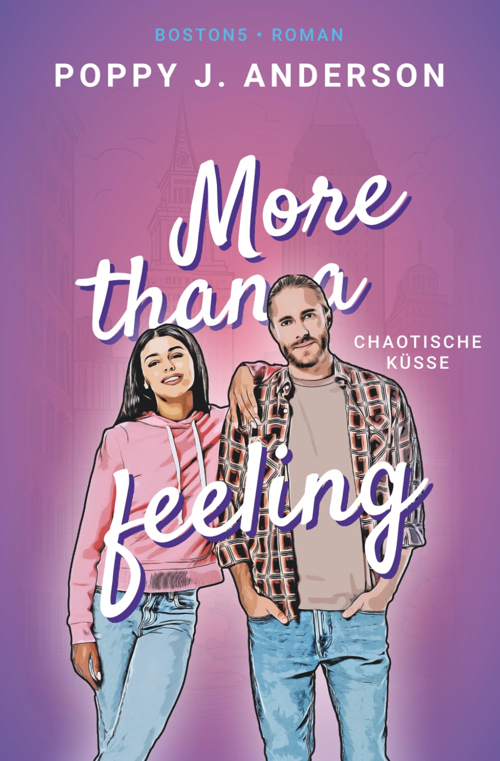 Chaotische Küsse: More than a feeling (Die Fitzpatricks, Band 3) New Adult