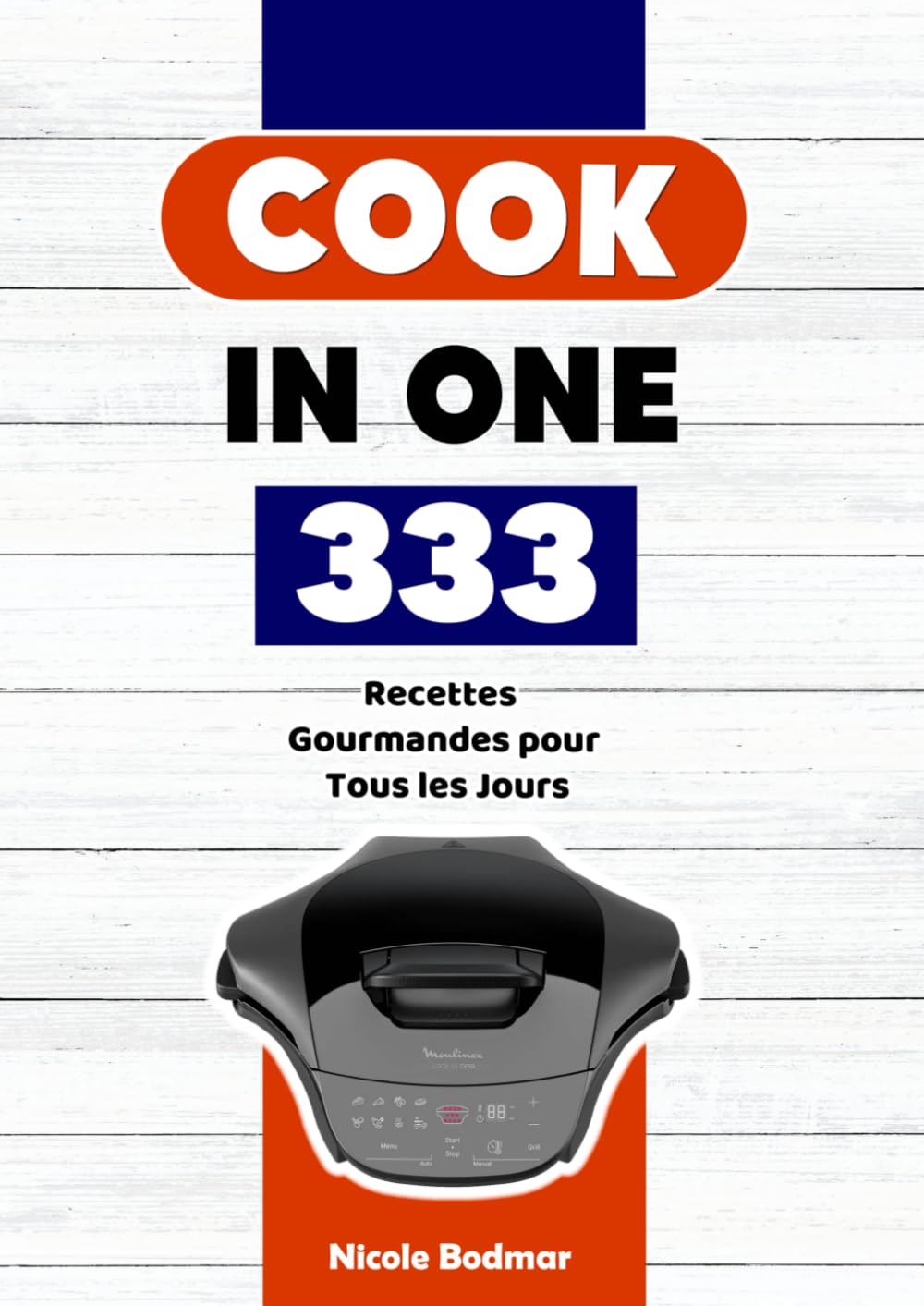 COOK IN ONE: Recettes Gourmandes pour Tous les Jours book