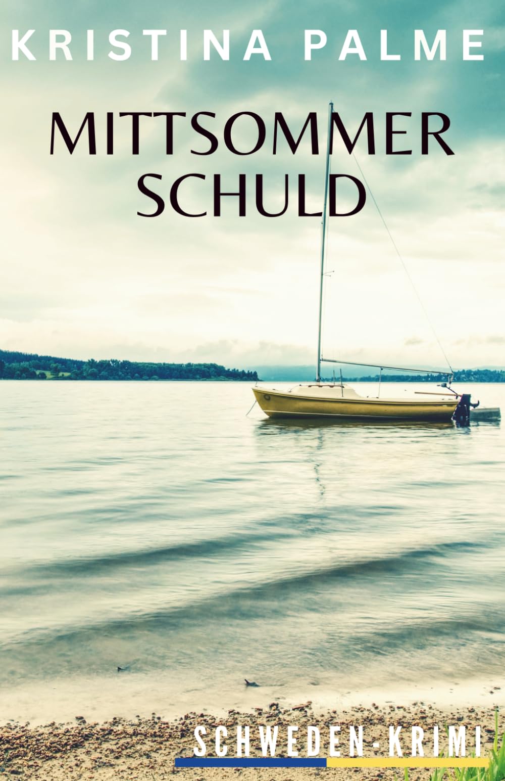 Mittsommer Schuld: Schweden Krimi (Malin Sundberg - Ermittlung in den Schären, Band 1) Detective & CSI