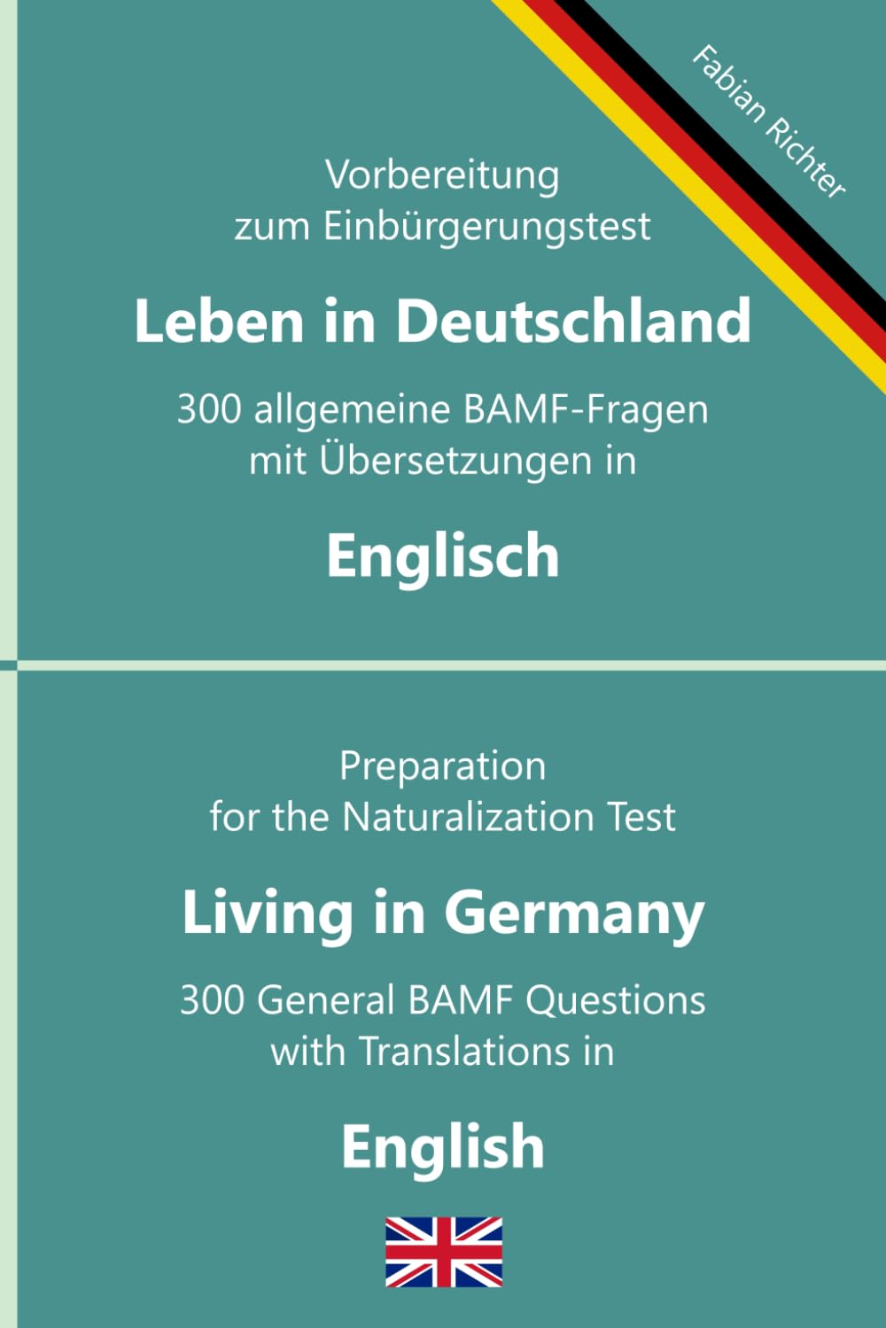 Vorbereitung zum Einbürgerungstest Leben in Deutschland mit Übersetzung in Englisch: 300 allgemeine BAMF-Fragen mit Übersetzungen in Englisch book