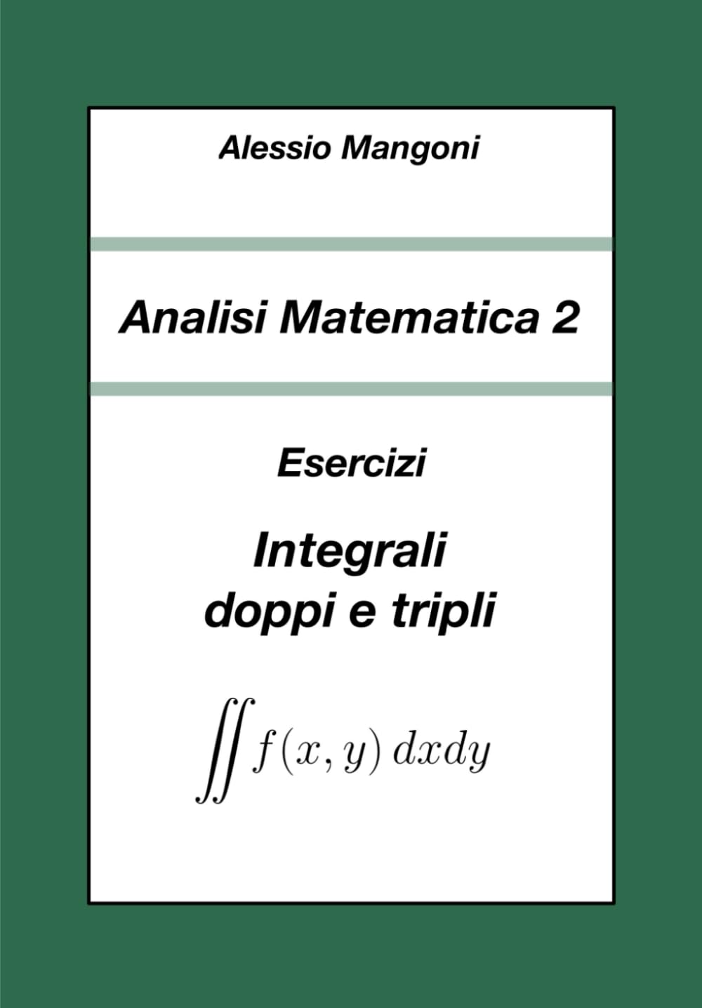 Analisi Matematica 2: Esercizi Integrali doppi e tripli book