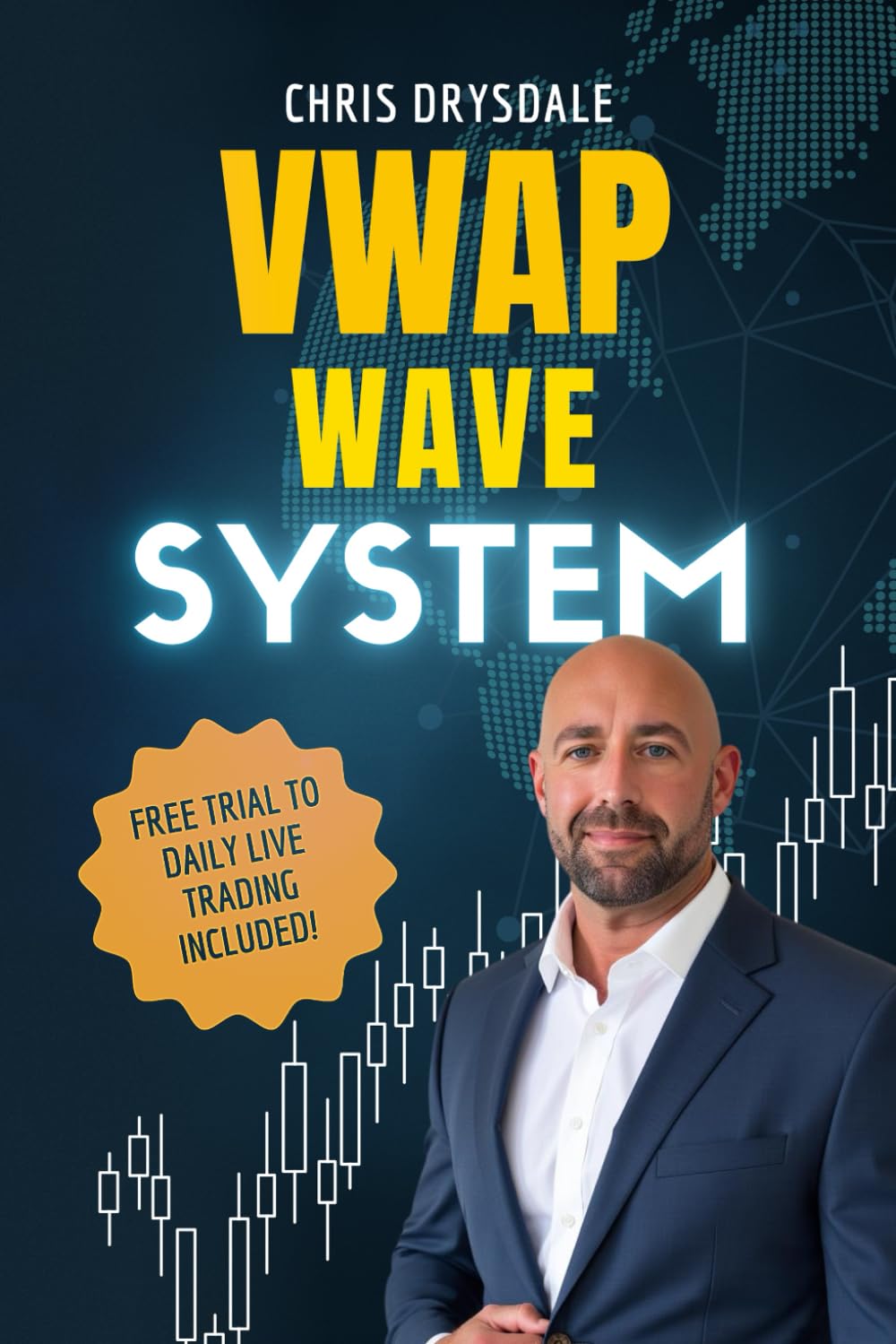 VWAP Wave System: Day Trade the Futures Market with Structure, Context, and a Discretionary Edge Business, Finance & Career