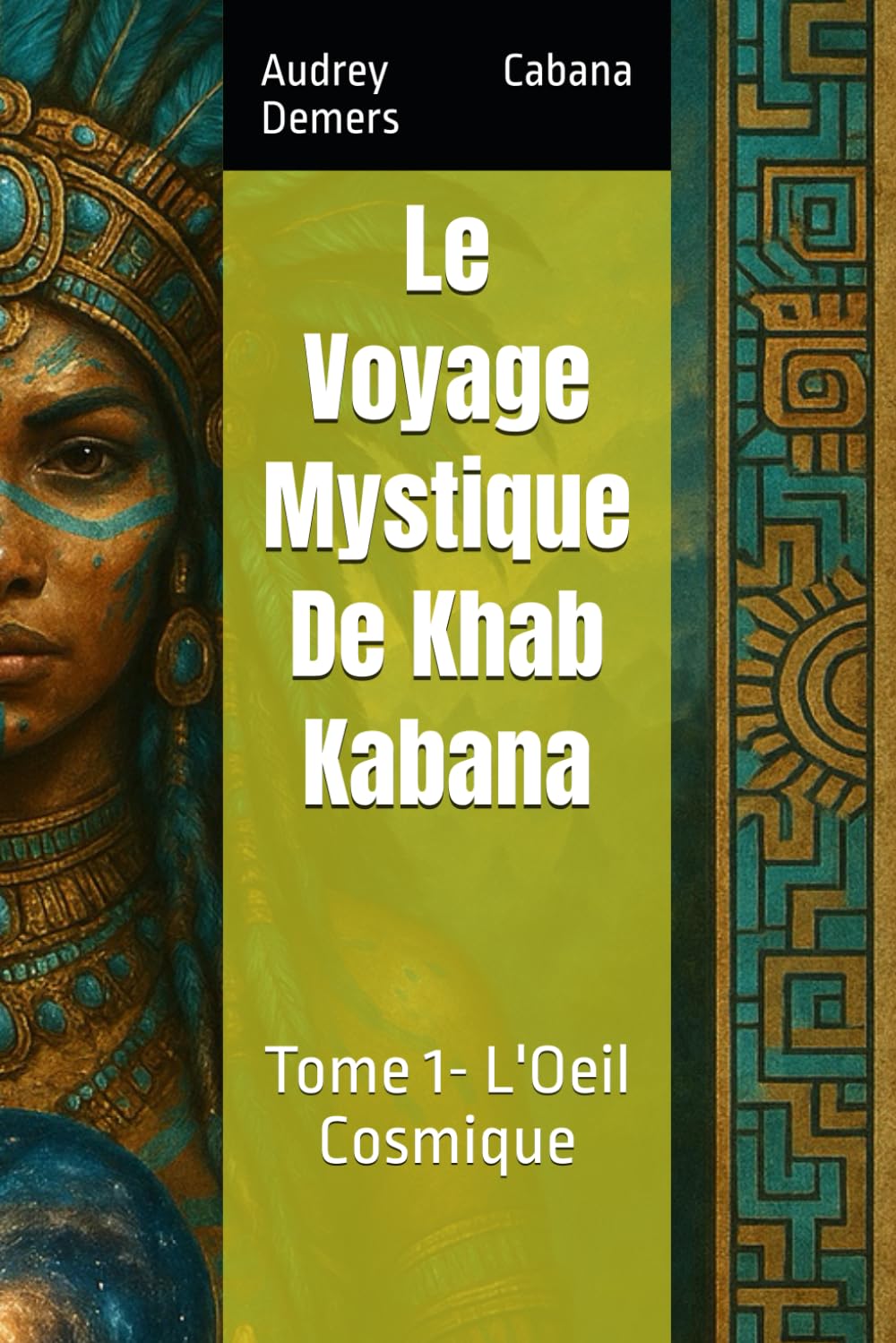 Le Voyage Mystique De Khab Kabana: Tome 1- L'Oeil Cosmique book