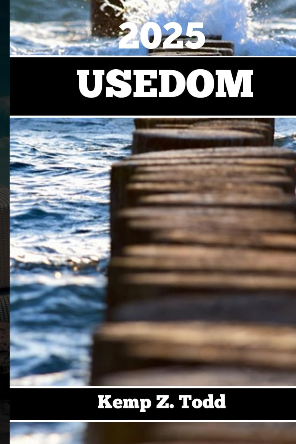 USEDOM REISEFÜHRER 2025: Wichtige Informationen und Tipps zur Reisevorbereitung: A les, was Sie vor der Abreise wissen so lten Travel Guides