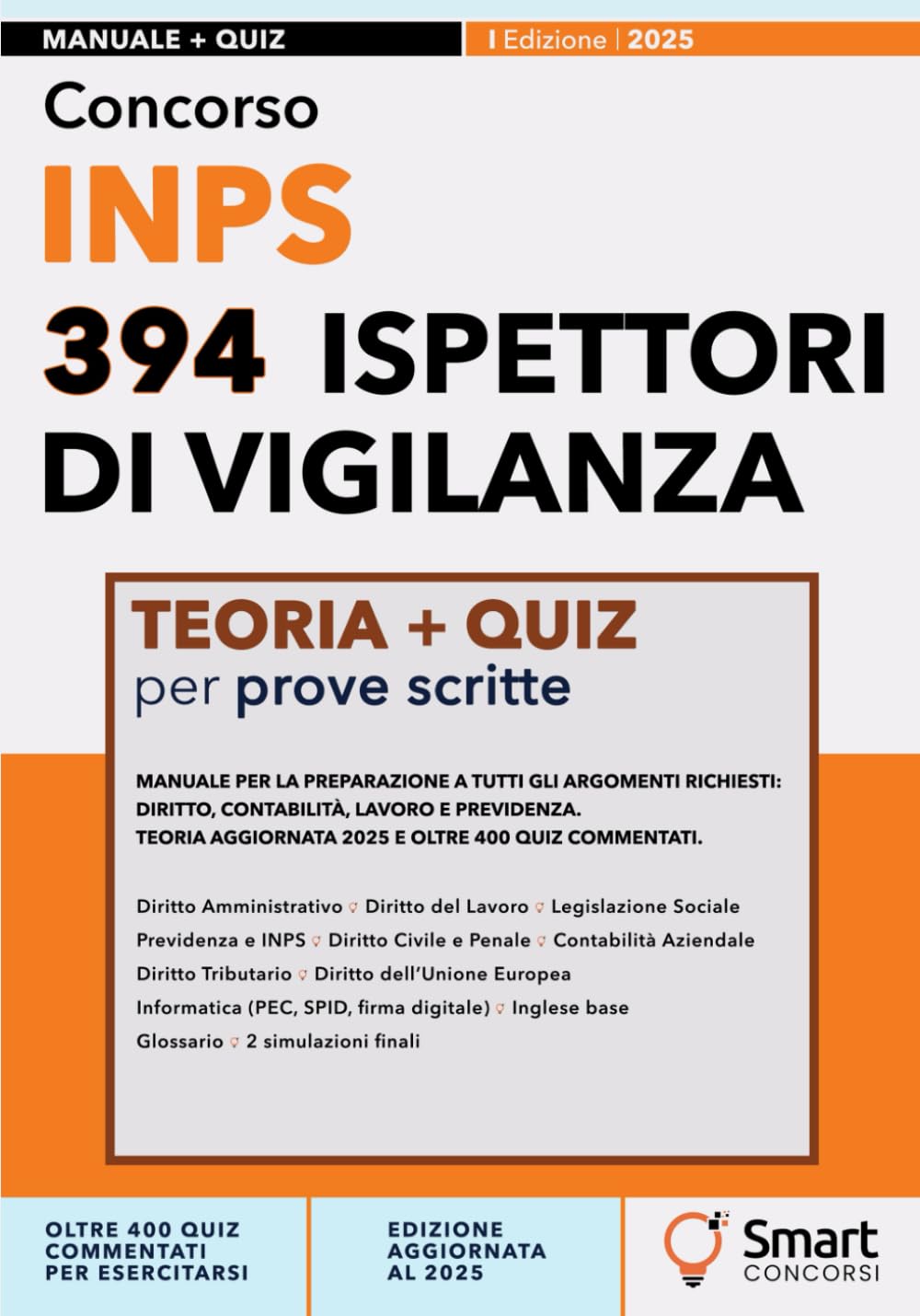 Concorso INPS 394 Ispettori di Vigilanza: Manuale per la preparazione a tutti gli argomenti richiesti: diritto, contabilità, lavoro e previdenza. Teoria aggiornata 2025 e oltre 400 quiz commentati book