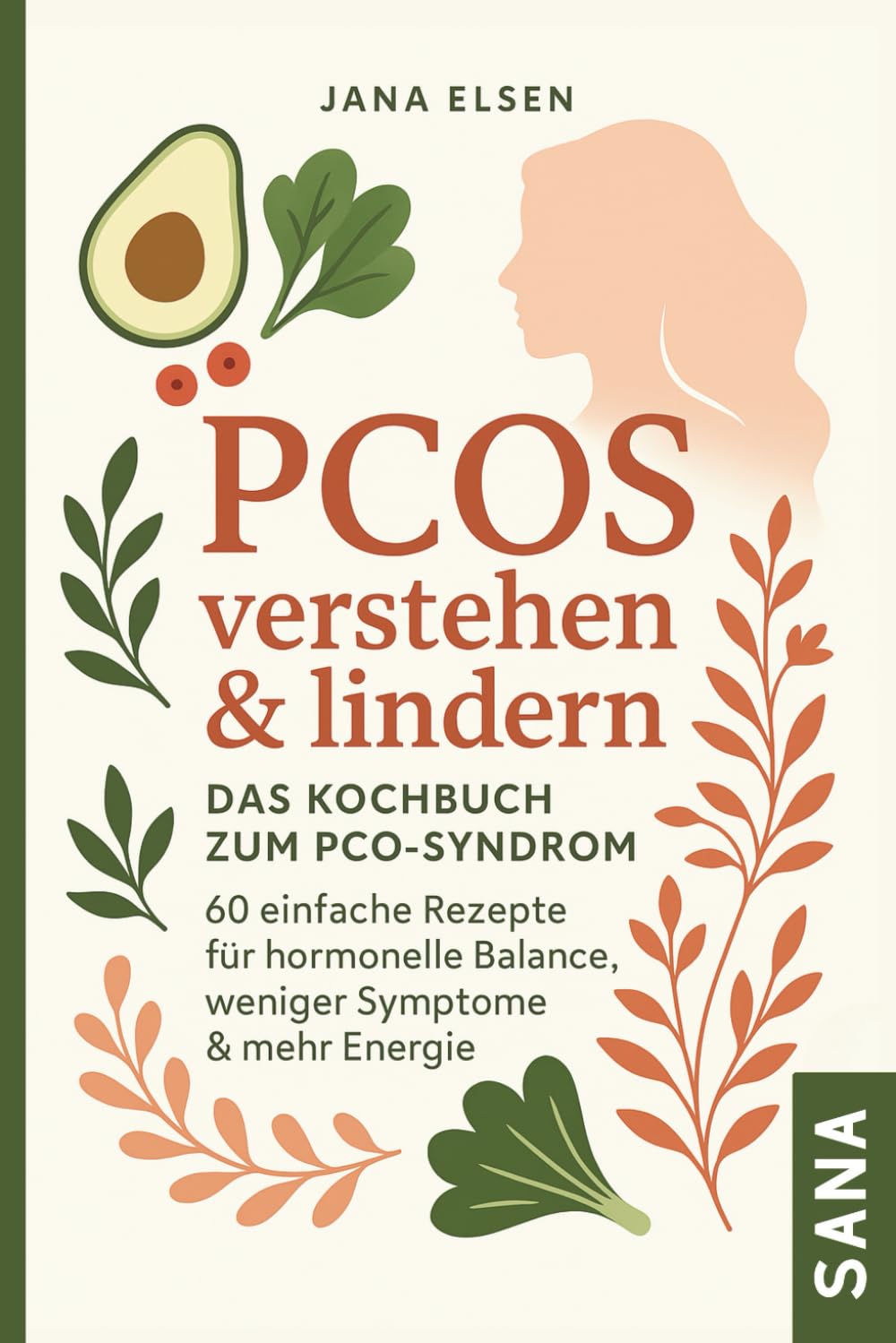 PCOS verstehen & lindern – Das Kochbuch zum Pco-Syndrom: 60 einfache Rezepte für hormonelle Balance, weniger Symptome & mehr Energie Health, Nutrition & Fitness