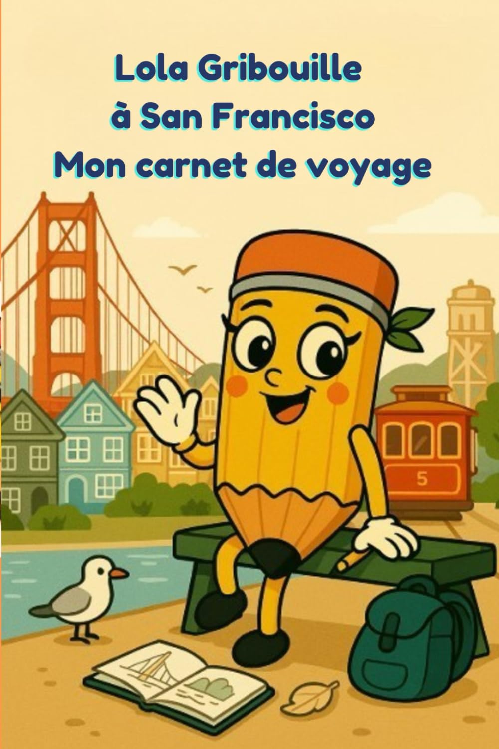 Lola Gribouille à San Francisco - Mon carnet de voyage book