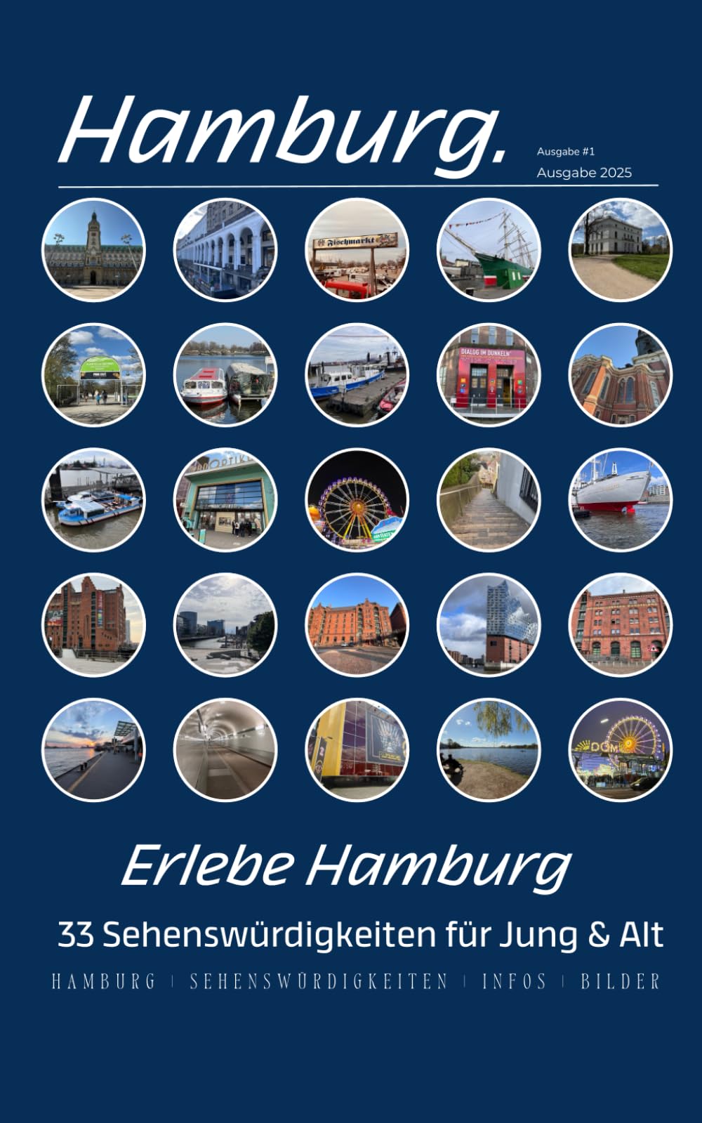 Erlebe Hamburg. 33 Sehenswürdigkeiten für Jung & Alt: Hamburg mit Herz und Verstand erleben – 33 Highlights, die man gesehen haben muss Learning & Reference