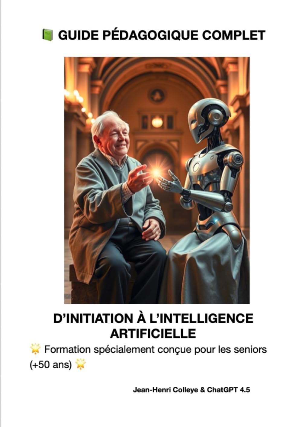 Guide pédagogique complet d'initiation à l'intelligence artificielle: Formation spécialement conçue pour les seniors (+50 ans) book