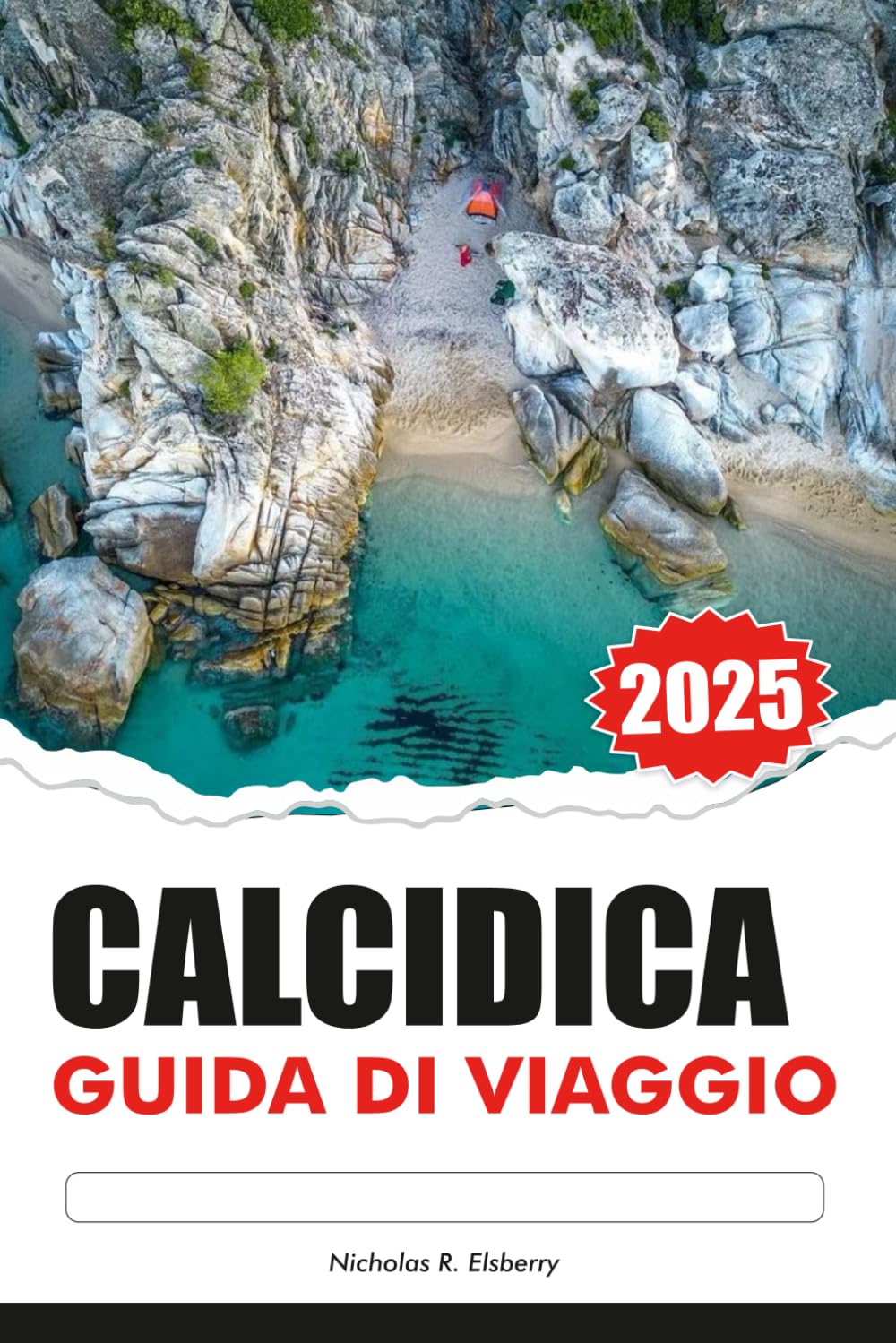 CALCIDICA Guida di viaggio 2025: Esplora le spiagge incontaminate della Grecia settentrionale, le antiche rovine, le principali attrazioni e i villaggi tradizionali Travelogues