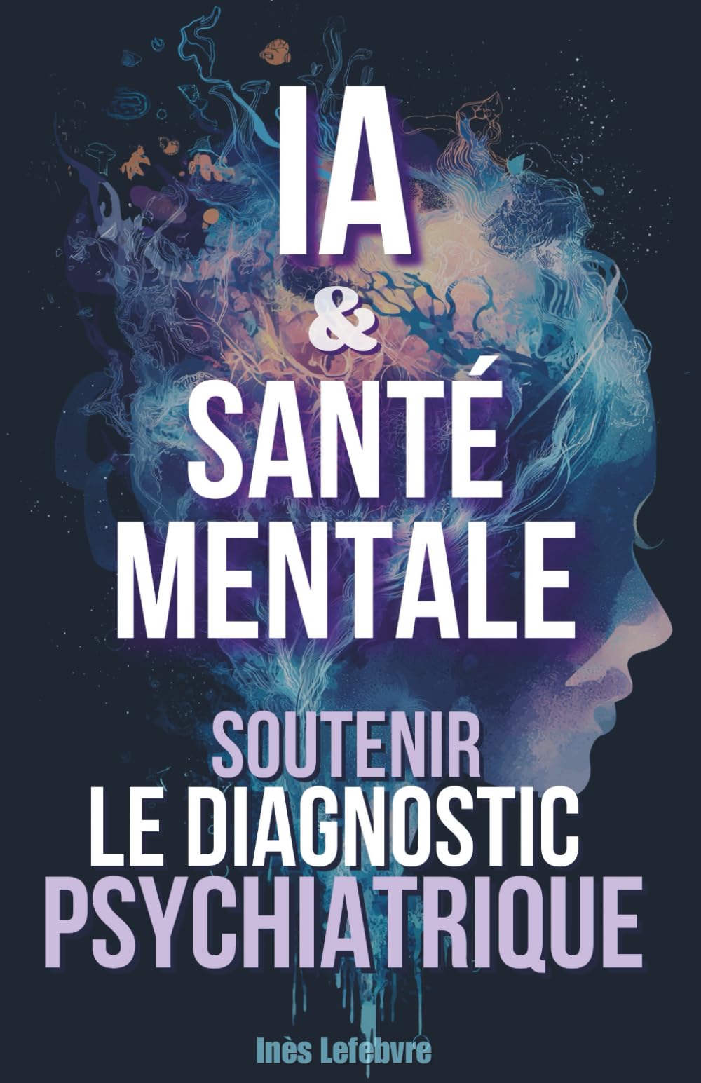 IA & Santé Mentale: Soutenir le Diagnostic Psychiatrique book