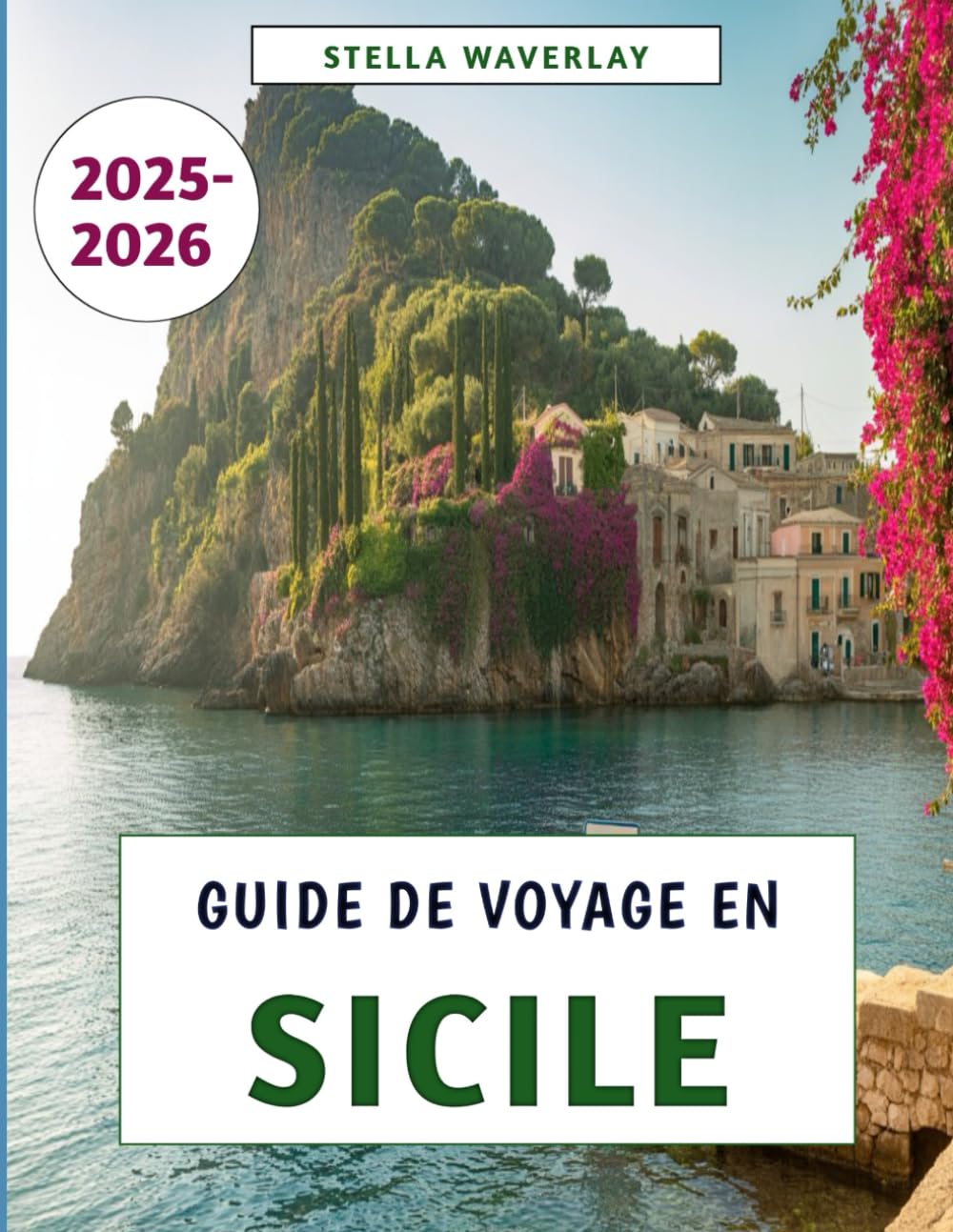 Guide De Voyage En Sicile 2025-2026: Un voyage à travers l'histoire, la culture, la gastronomie et les trésors cachés book