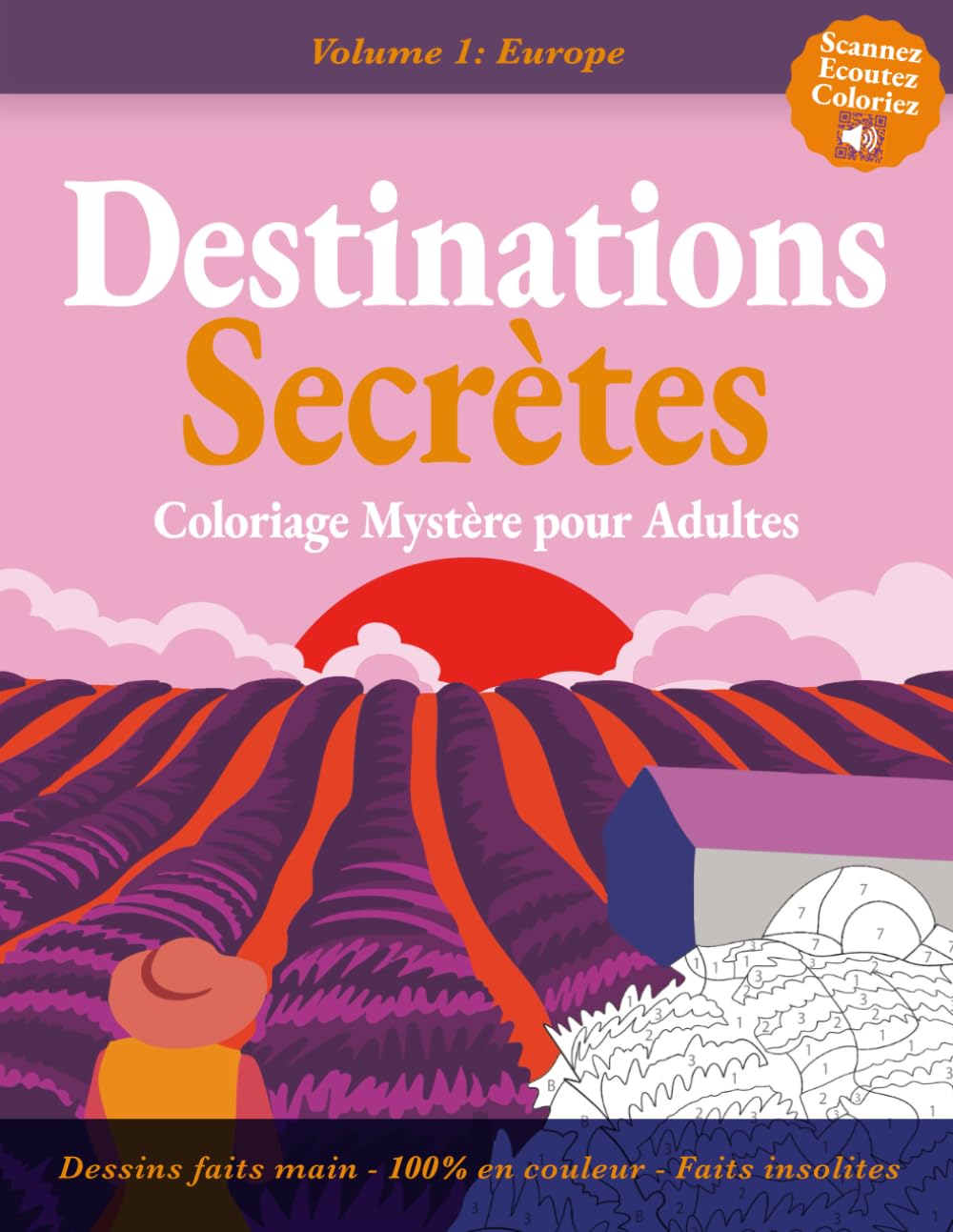 Coloriage Mystère pour Adultes – Destinations Secrètes: 40 lieux cachés d’Europe à découvrir en couleurs, entre dessins faits main, légendes locales et escapade sensorielle book
