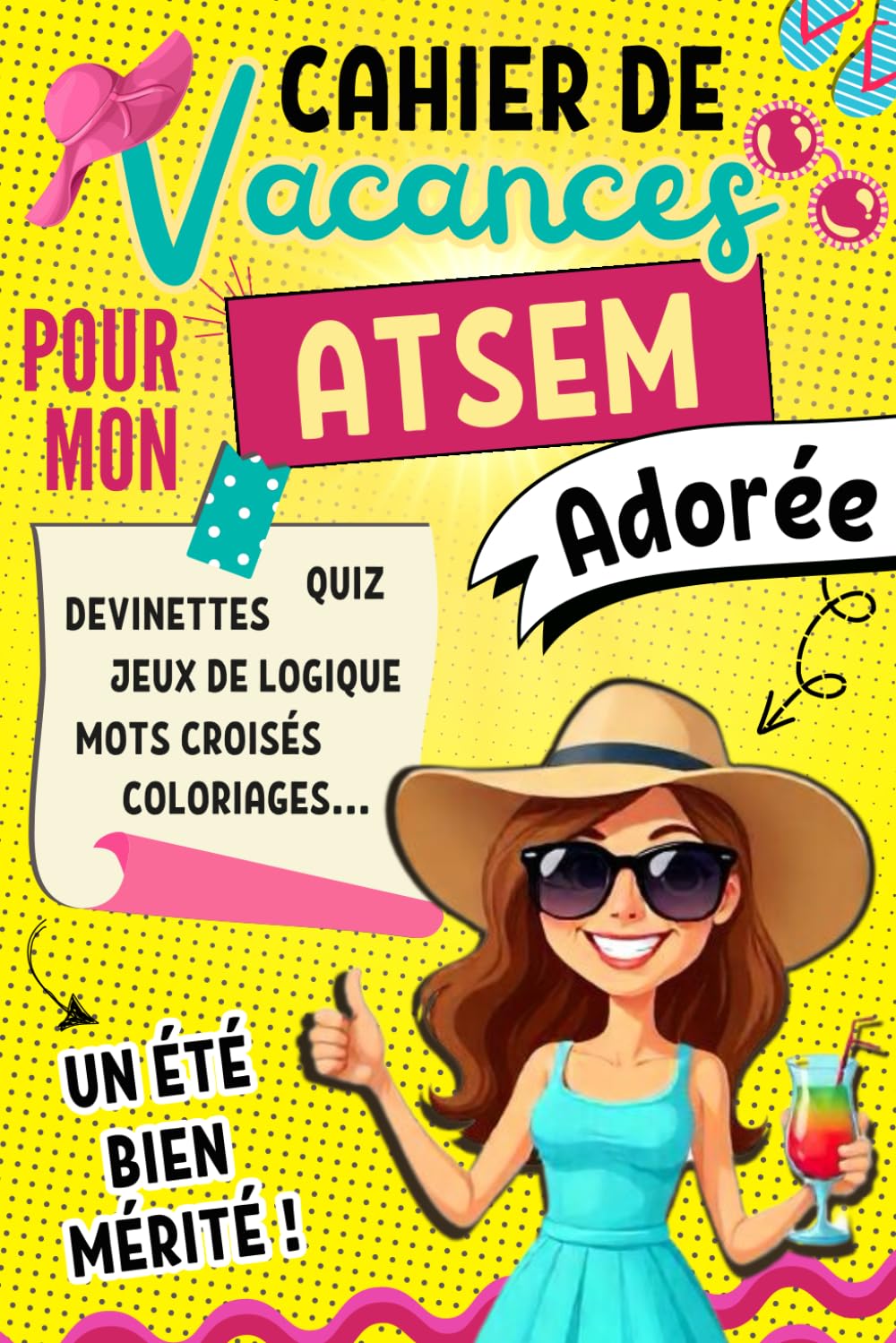 Cahier De Vacances Pour Mon ATSEM Adorée: Un Moment de Détente Bien Mérité Rempli Des Jeux Variés, Activités Ludiques, Des Défis Cérébraux et Des ... ATSEM D'école Pour la Fin D'année Scolaire. book