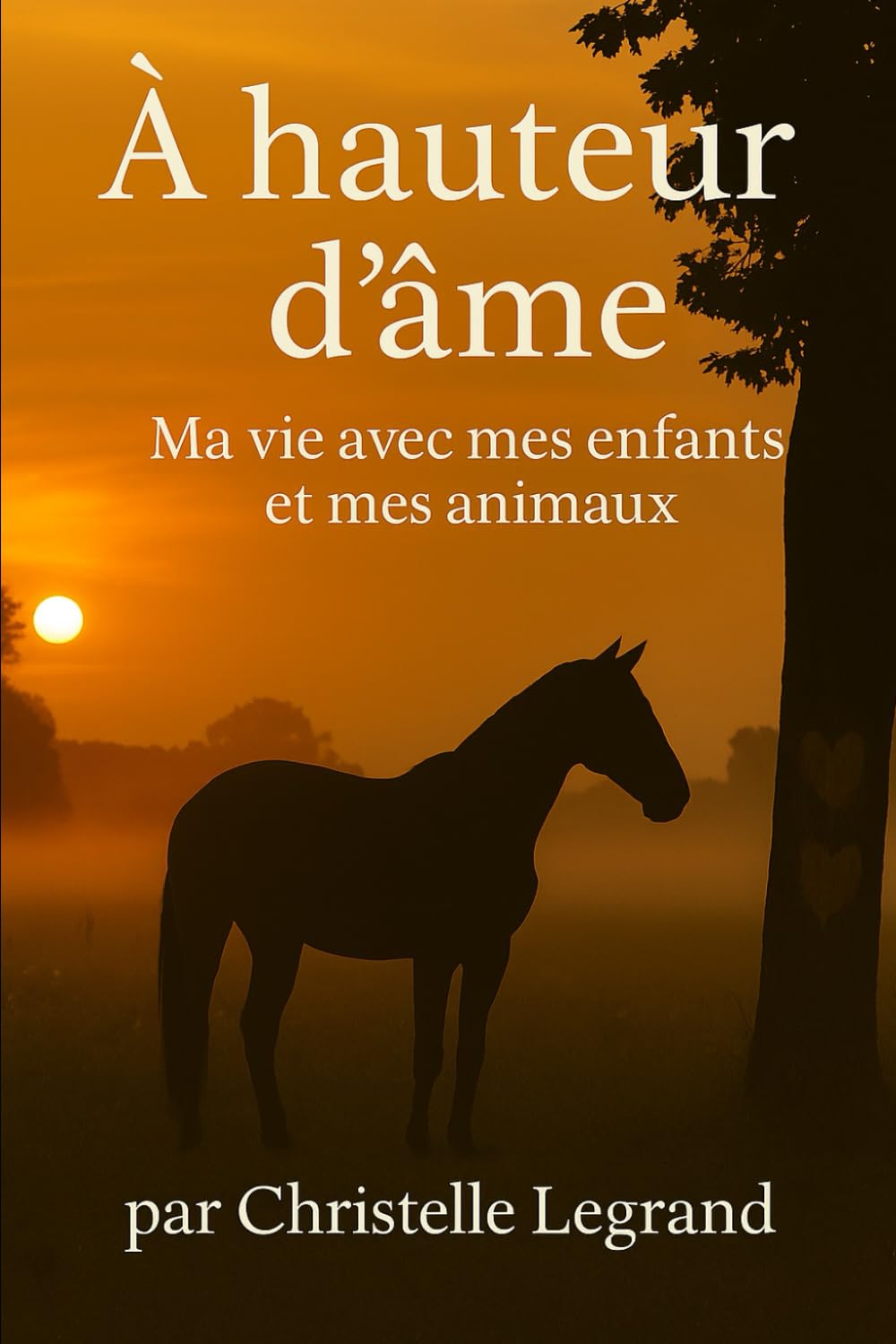 A hauteur d'âme: Ma vie avec mes enfants et mes animaux book
