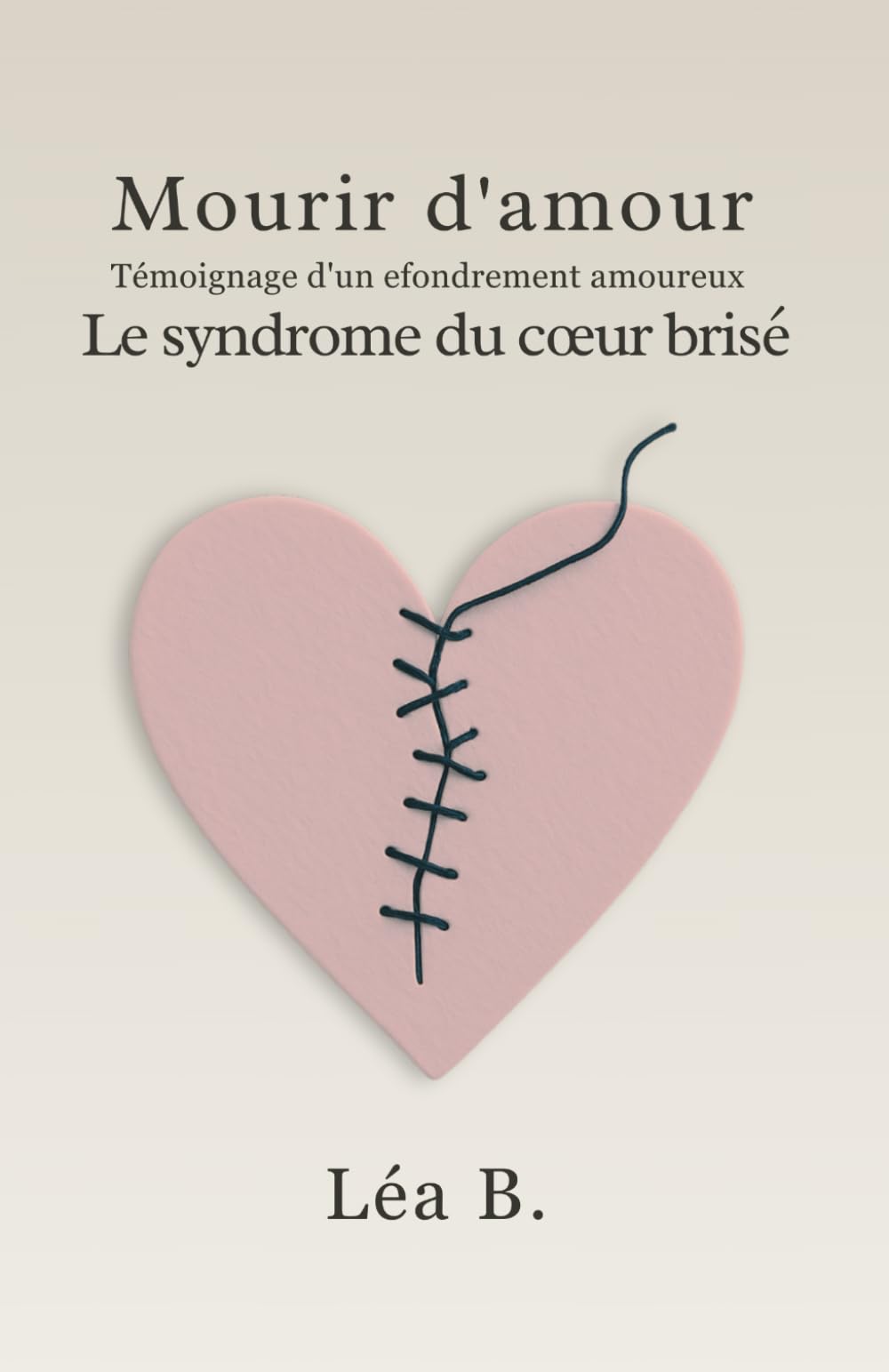 Mourir d’amour: Témoignage d’un effondrement amoureux – Le syndrome du cœur brisé book
