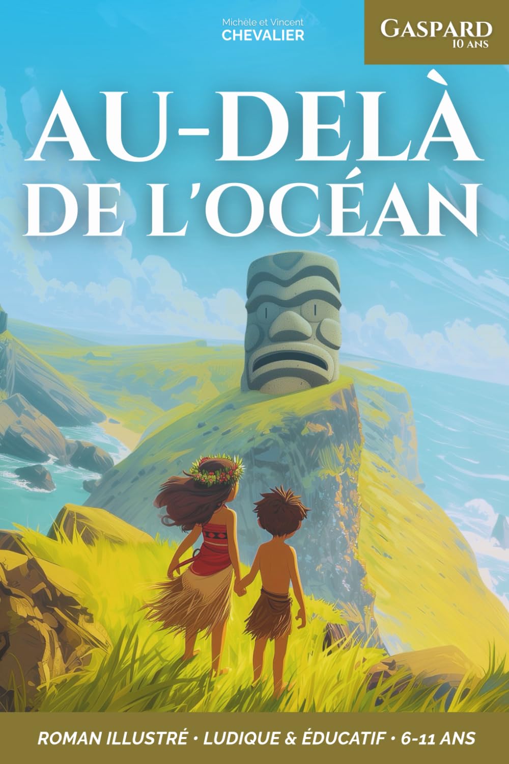 Gaspard, 10 ans, au-delà de l’océan: Une aventure fantastique à la découverte des Marquises, en Polynésie, de ses trésors et légendes. Illustrée, éducative et ludique. Pour les 6-11 ans Non-fiction