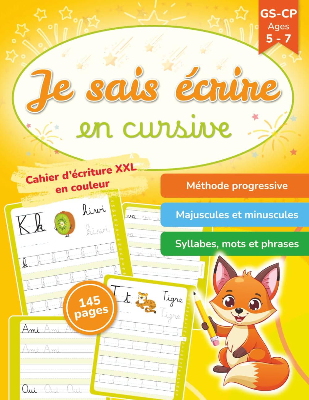 Je sais écrire en cursive – Lettres minuscules et majuscules, syllabes, mots et phrases – Méthode progressive – GS CP - 5 à 7 ans: Cahier d’écriture cursive - Illustrations en couleur -145 pages book
