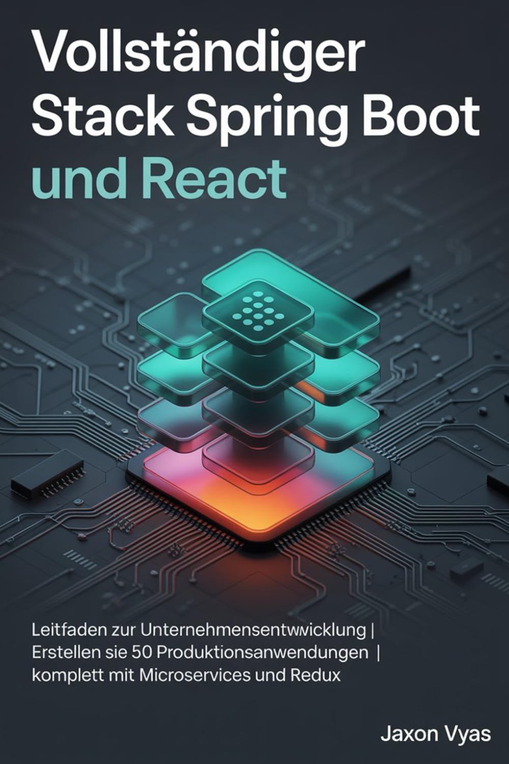 Vollständiger Stack Spring Boot und React: Leitfaden zur Unternehmensentwicklung | Erstellen Sie 50 Produktionsanwendungen | Komplett mit Microservices und Redux Business, Finance & Career