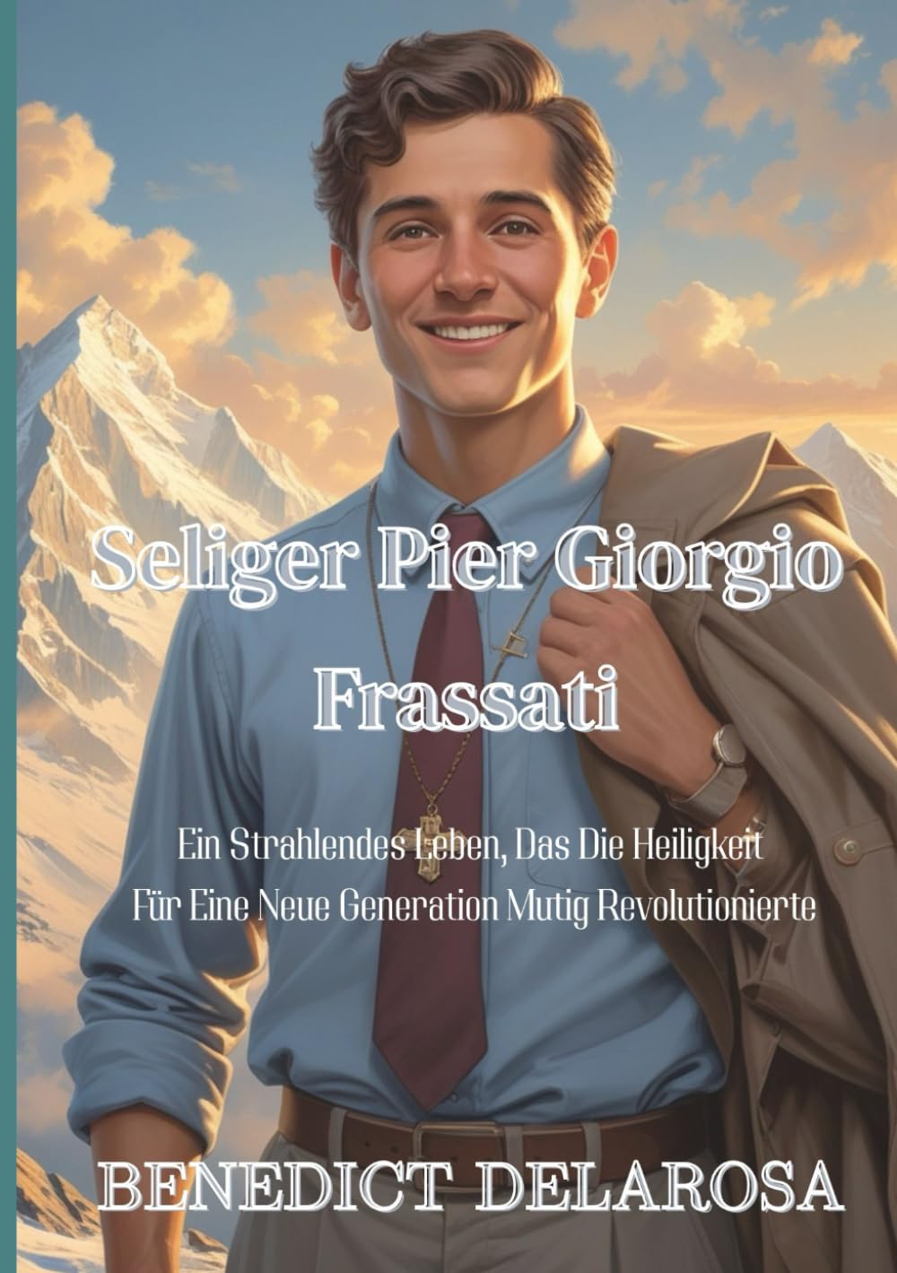 Seliger Pier Giorgio Frassati: Ein Strahlendes Leben, Das Die Heiligkeit Für Eine Neue Generation Muting Revolutionierte Politics & Society