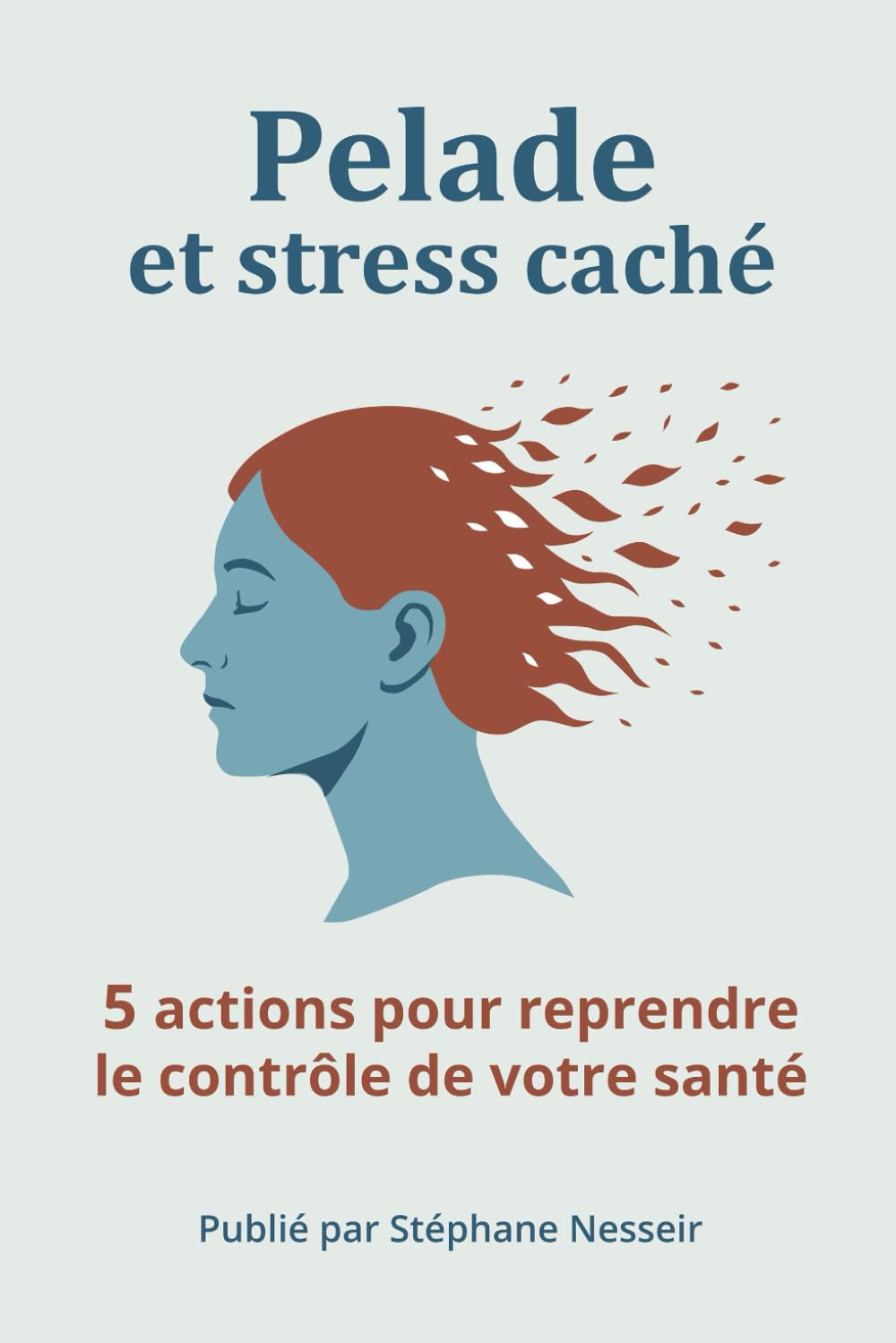 Pelade et stress caché: 5 actions pour reprendre le contrôle de votre santé book