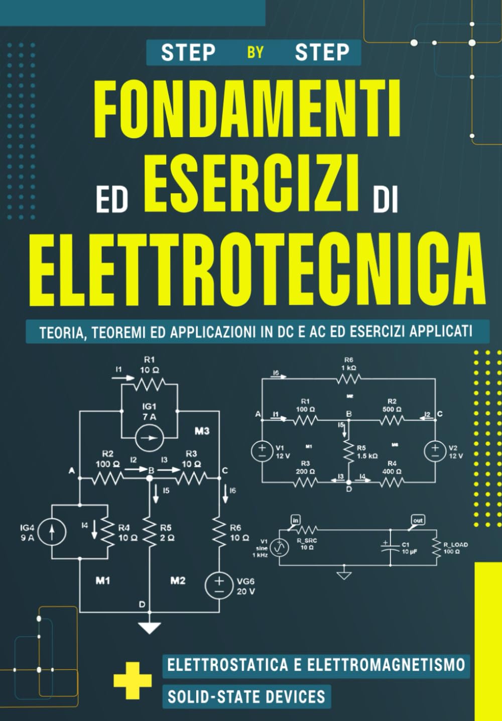 Fondamenti ed Esercizi di Elettrotecnica: Teoria, Teoremi e Applicazioni in DC e AC ed Esercizi Applicati book