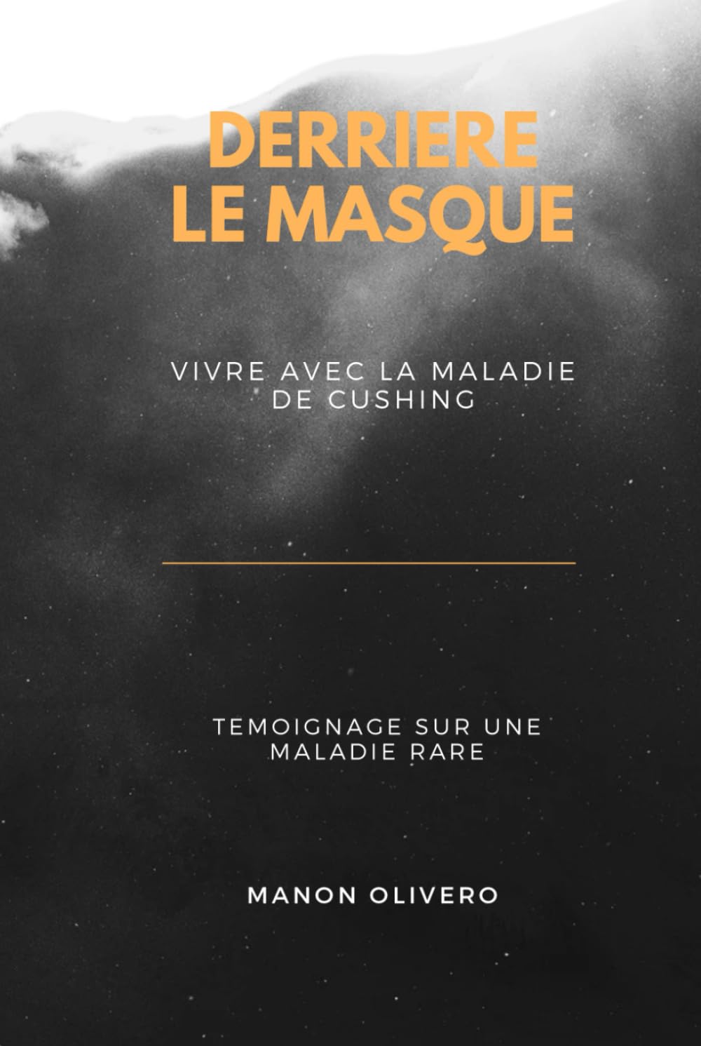DERRIERE LE MASQUE : VIVRE AVEC CUSHING book