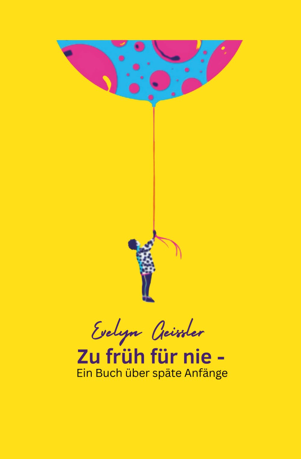 Zu früh für nie: Ein Buch über späte Anfänge Contemporary literature