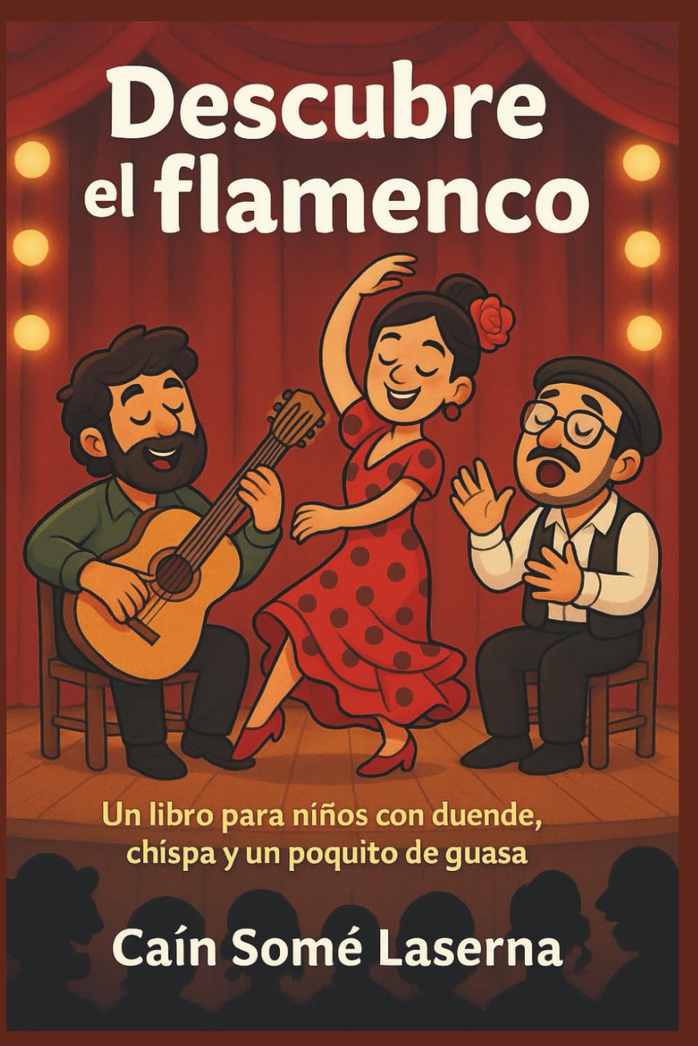 Descubre el flamenco: Un libro para niños con duende, chispa y un poquito de guasa (Ruinas Mentales) Arts & Music