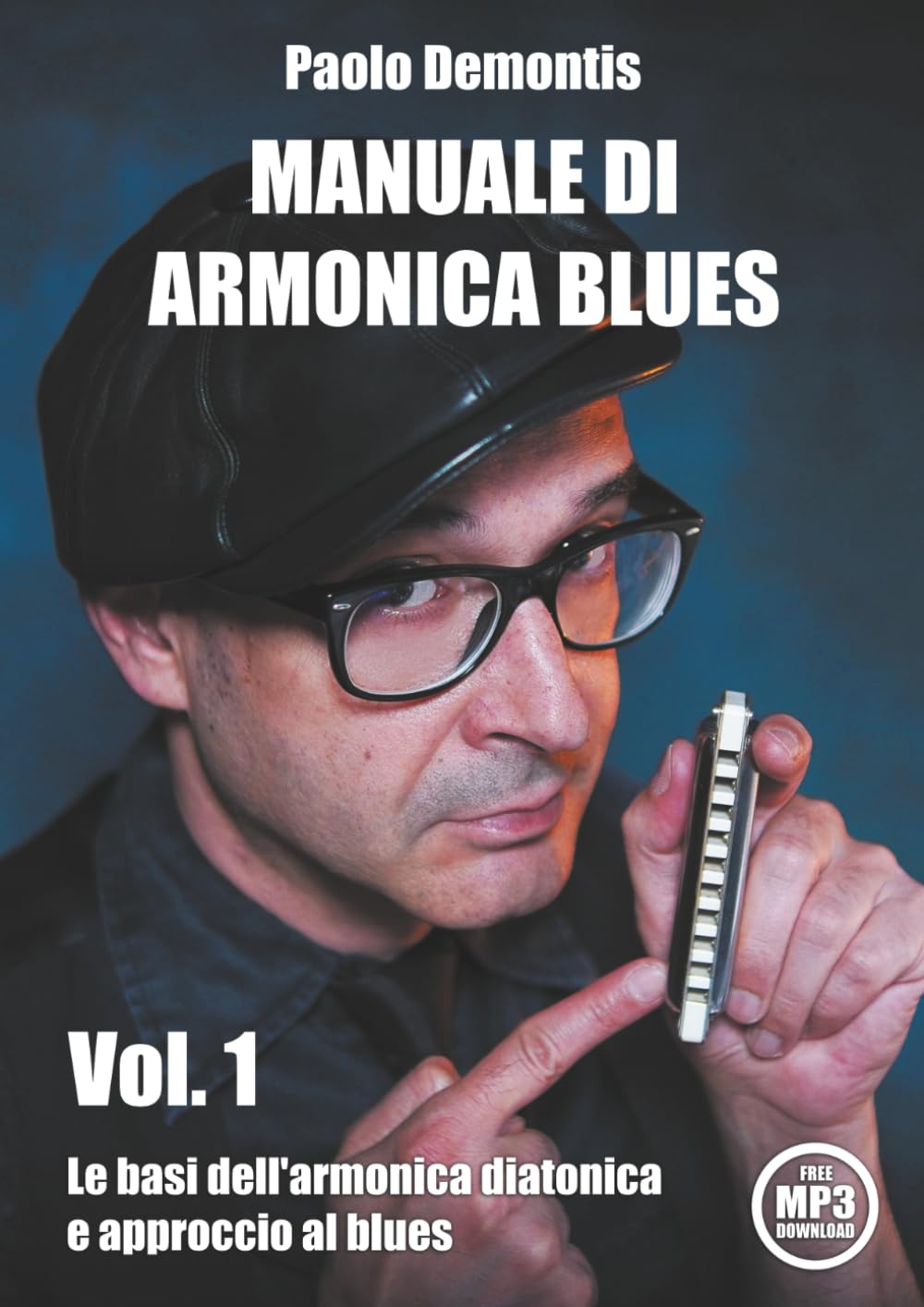 MANUALE DI ARMONICA BLUES Vol. 1: Le basi dell'armonica diatonica e approccio al blues Sheet Music