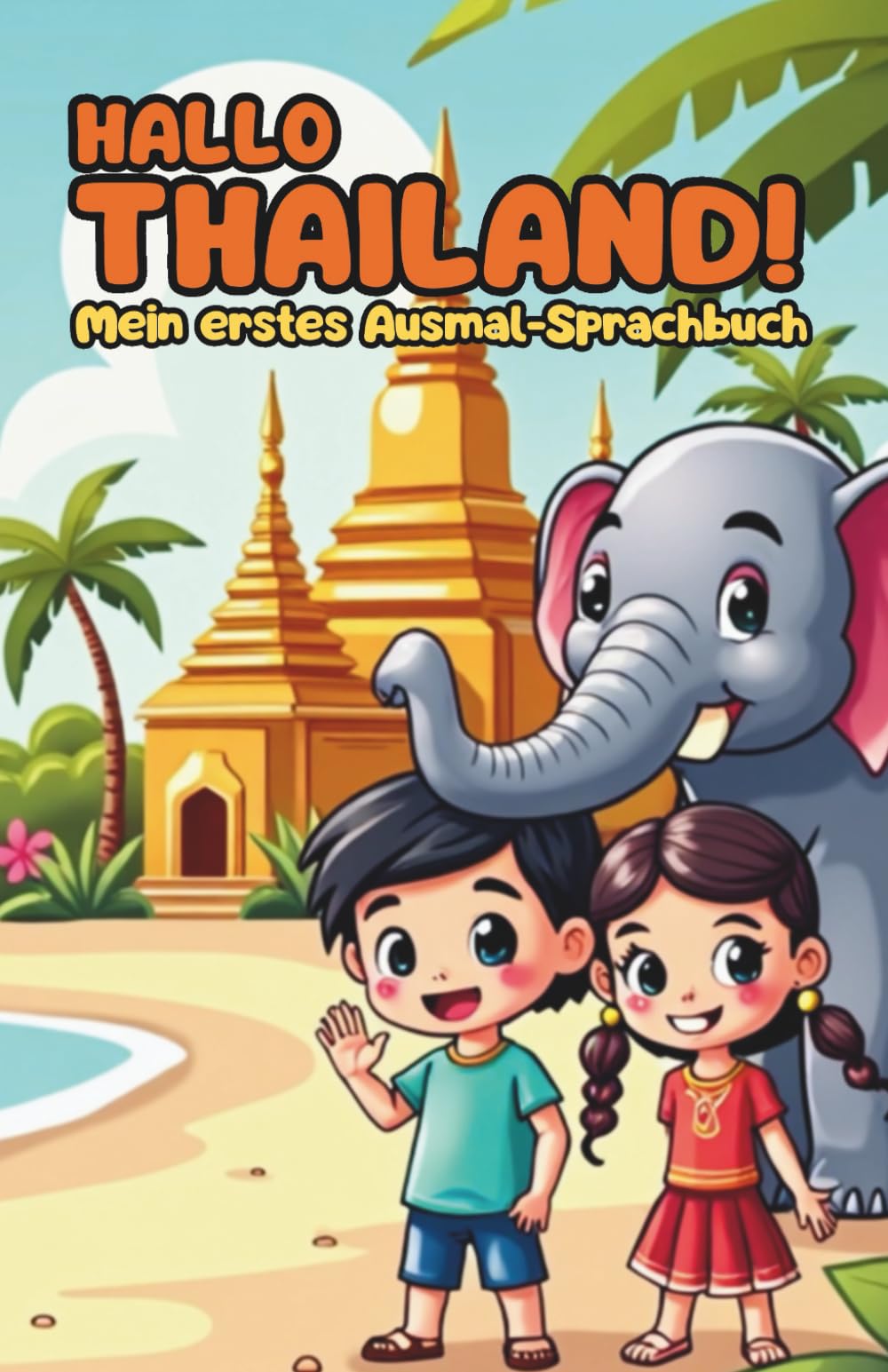HALLO THAILAND!: Mein erstes Ausmal-Sprachbuch book