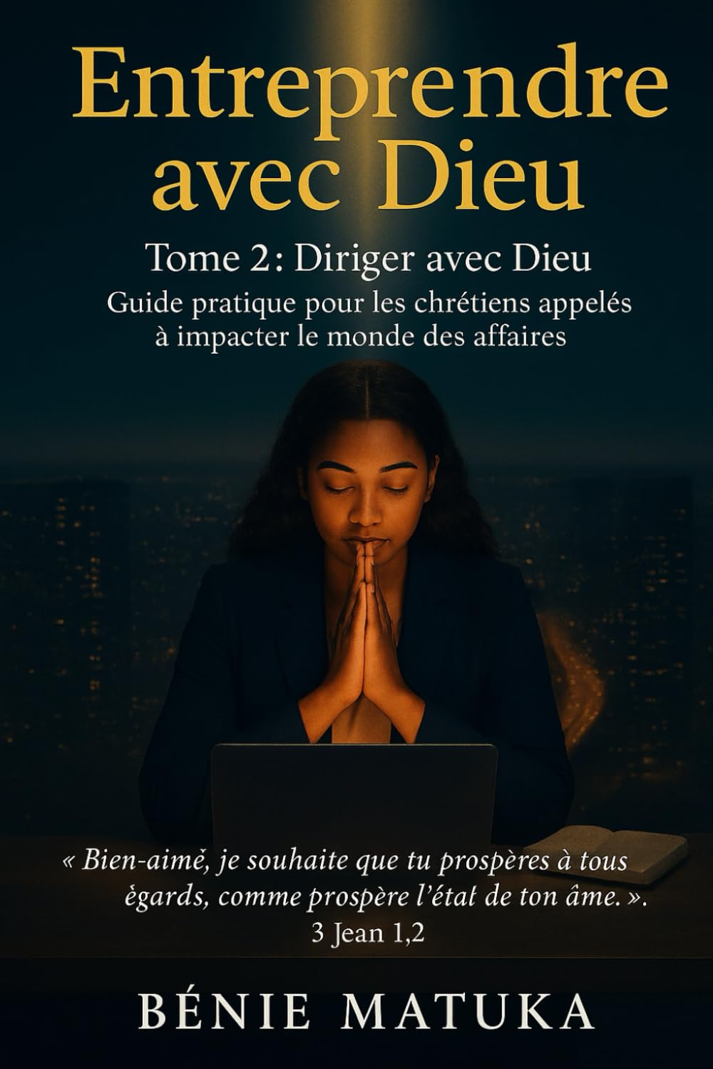 Entreprendre avec Dieu: Tome2: Diriger avec Dieu book