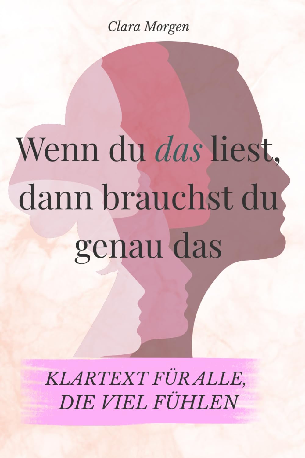 Wenn du das liest, dann brauchst du genau das - Klartext für alle, die viel fühlen: Texte für Menschen, die viel fühlen, oft zweifeln – und manchmal ... fürs Herz (Klartext fürs Loslassen, Band 1) Health, Nutrition & Fitness