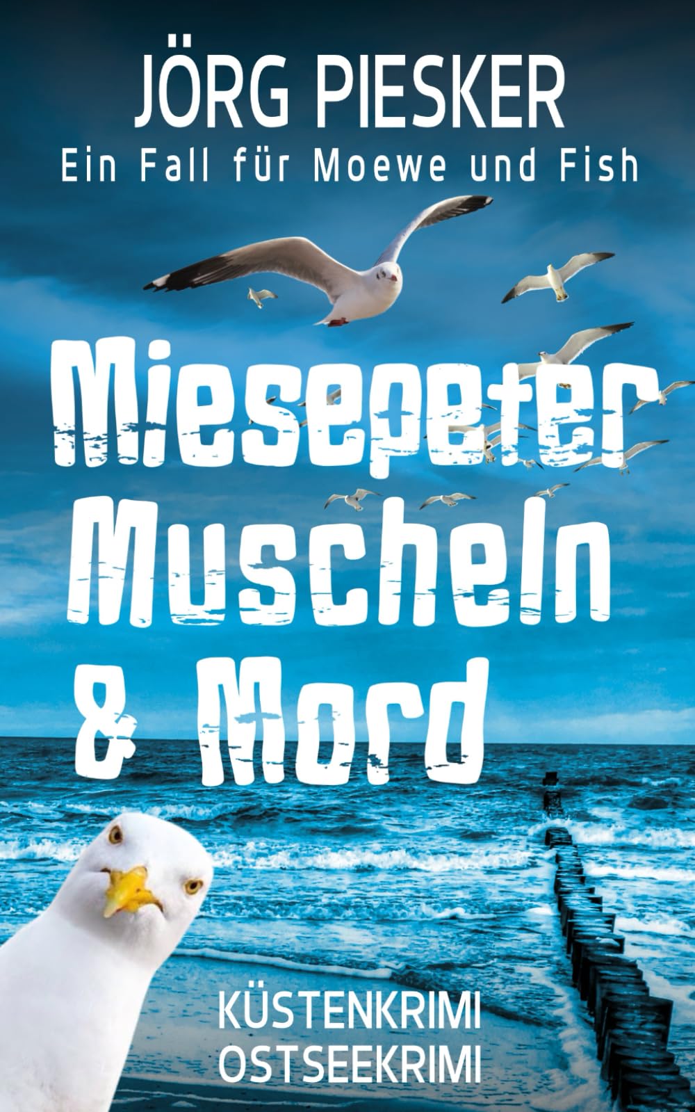 Miesepeter, Muscheln & Mord: Ein Fall für Moewe & Fish (Moewe und Fish ermitteln, Band 3) Biographies & Memoirs