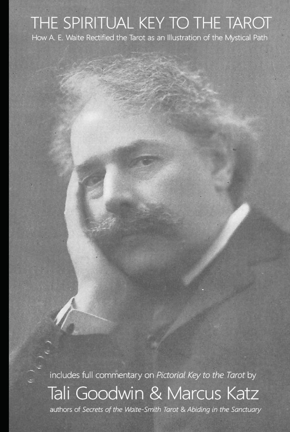 The Spiritual Key to the Tarot: How A. E. Waite Rectified the Tarot book