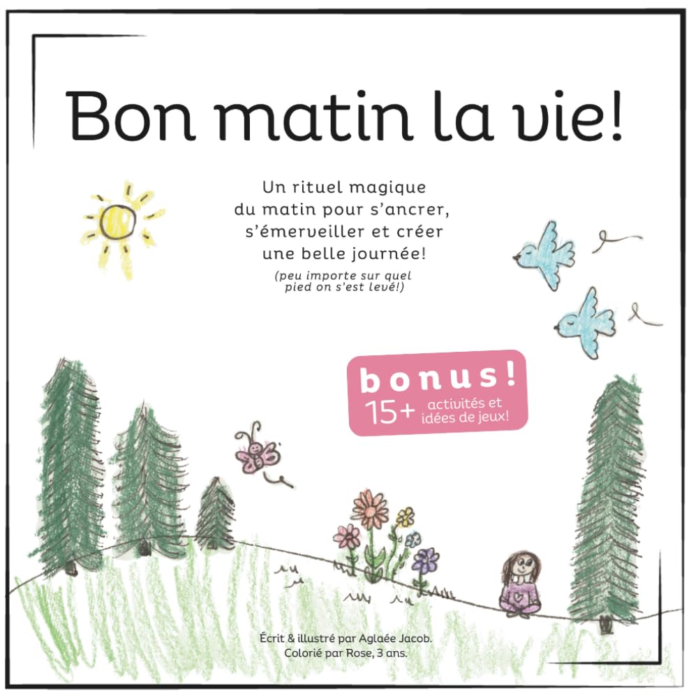 Bon matin la Vie!: Un rituel magique du matin pour s’ancrer, s’émerveiller et créer une belle journée! book