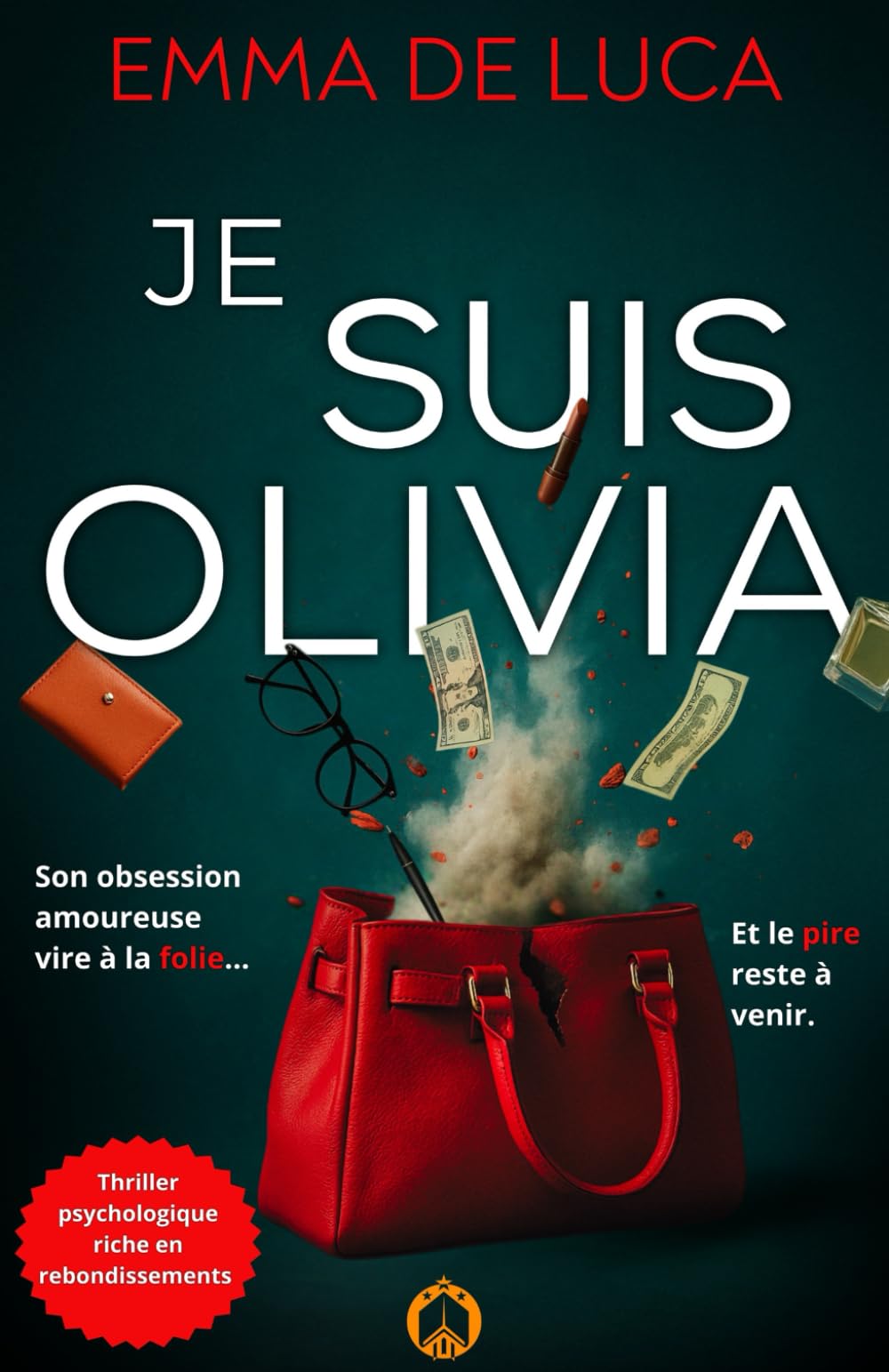 Je suis Olivia: Thriller psychologique palpitant — Huis clos, paranoïa, obsession amoureuse Crime & Thrillers