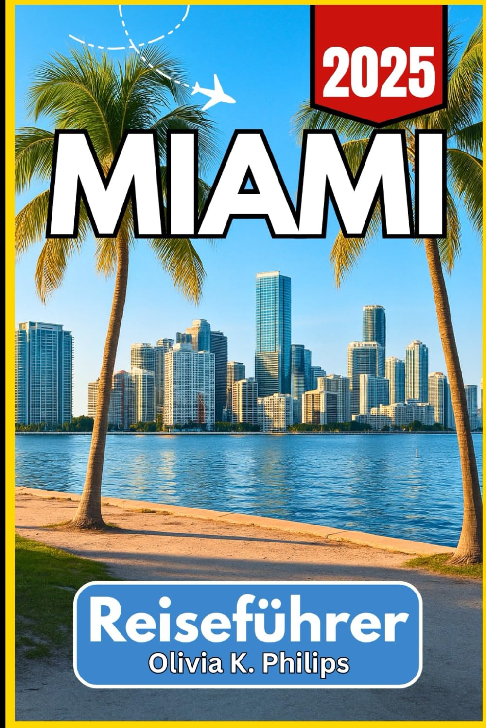 MIAMI Reiseführer 2025: Wichtige Tipps für Strände, Stadtviertel, öffentliche Verkehrsmittel und lokale Sehenswürdigkeiten Travel Guides