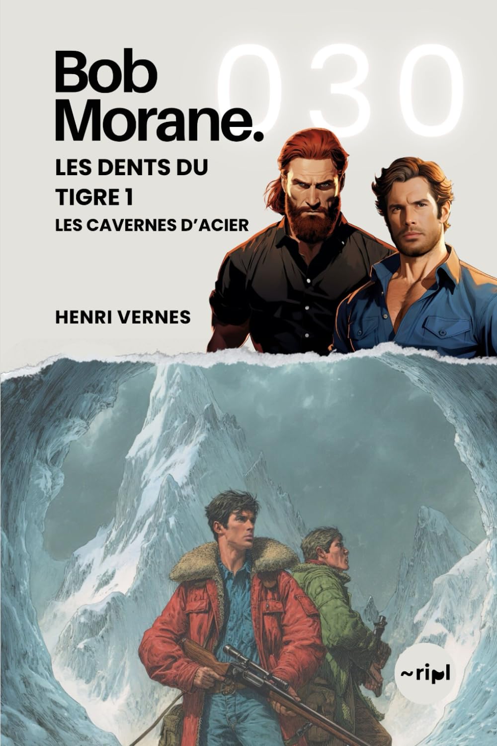 Bob Morane - Les Dents du Tigre 1: Les Cavernes d’Acier: Tome 030 book