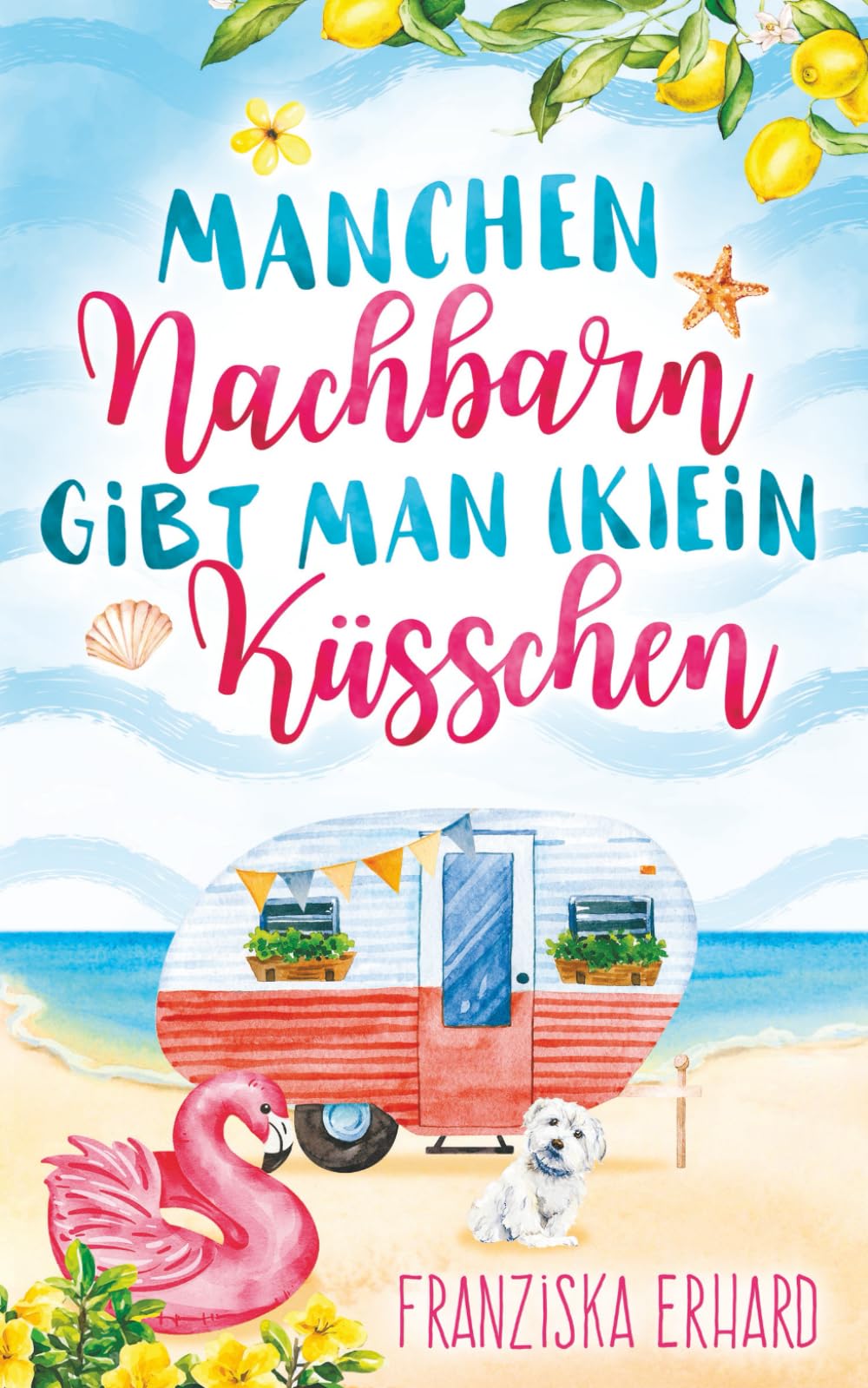 Manchen Nachbarn gibt man (k)ein Küsschen Holiday Reading