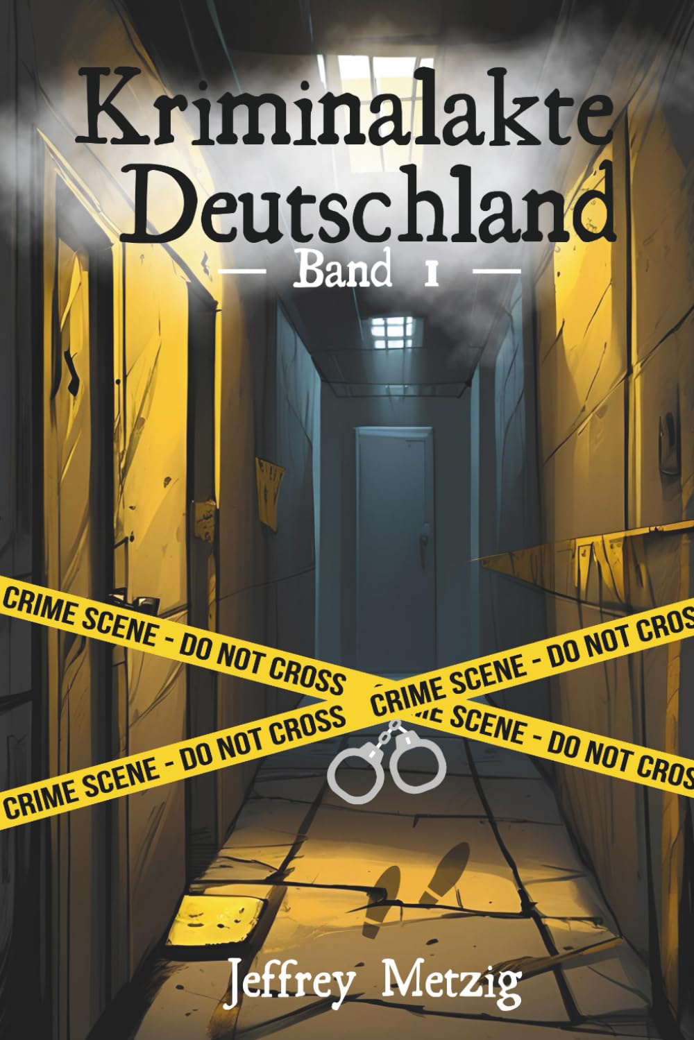 Kriminalakte Deutschland: Ungelöste Verbrechen und Justizirrtümer, die das Land erschütterten Books