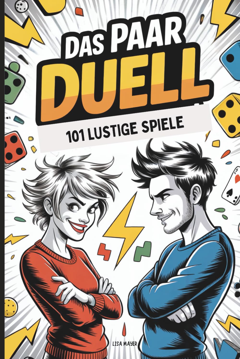Das Paar Duell- 101 lustige Spiele: Der ultimative Spaß für mehr Lachen, Nähe und verrückte Momente in eurer Beziehung – perfekt für jedes Date oder Spieleabend Partnership & Love