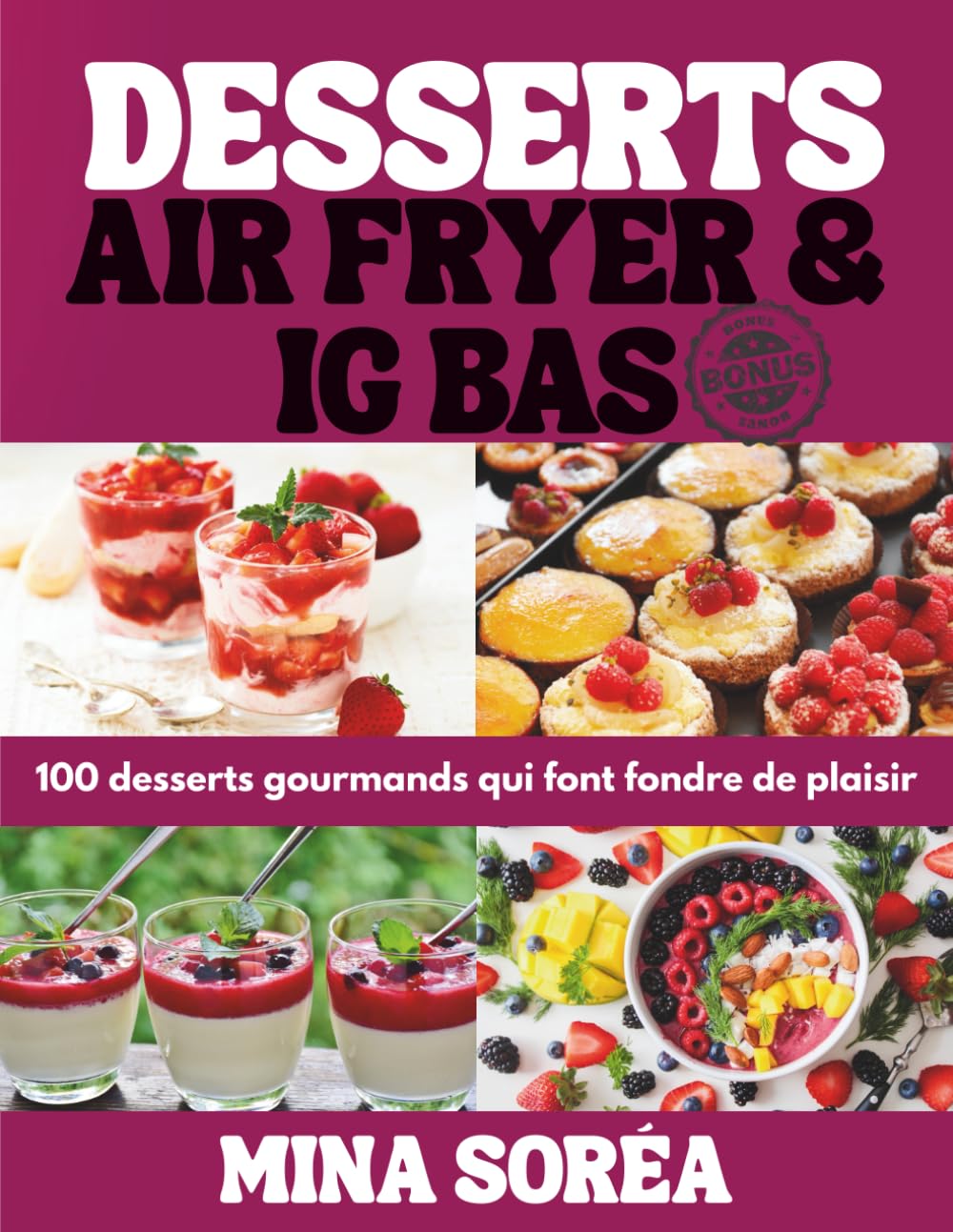DESSERTS AIR FRYER & IG BAS: 100 desserts gourmands qui font fondre de plaisir book