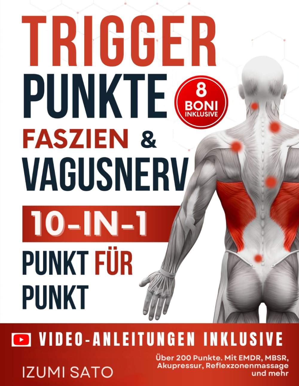 Triggerpunkte, Faszien & Vagusnerv 10-in-1 für somatische Selbsttherapie: Über 200 Punkte– Mit EMDR, MBSR, Akupressur, Reflexzonenmassage und mehr book