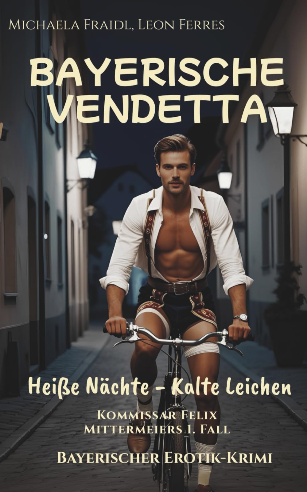 Bayerische Vendetta: Kommissar Felix Mittermeiers 1. Fall (Heiße Nächte – Kalte Leichen: Erotische Krimi-Serie aus Bayern, Band 1) Detective & CSI