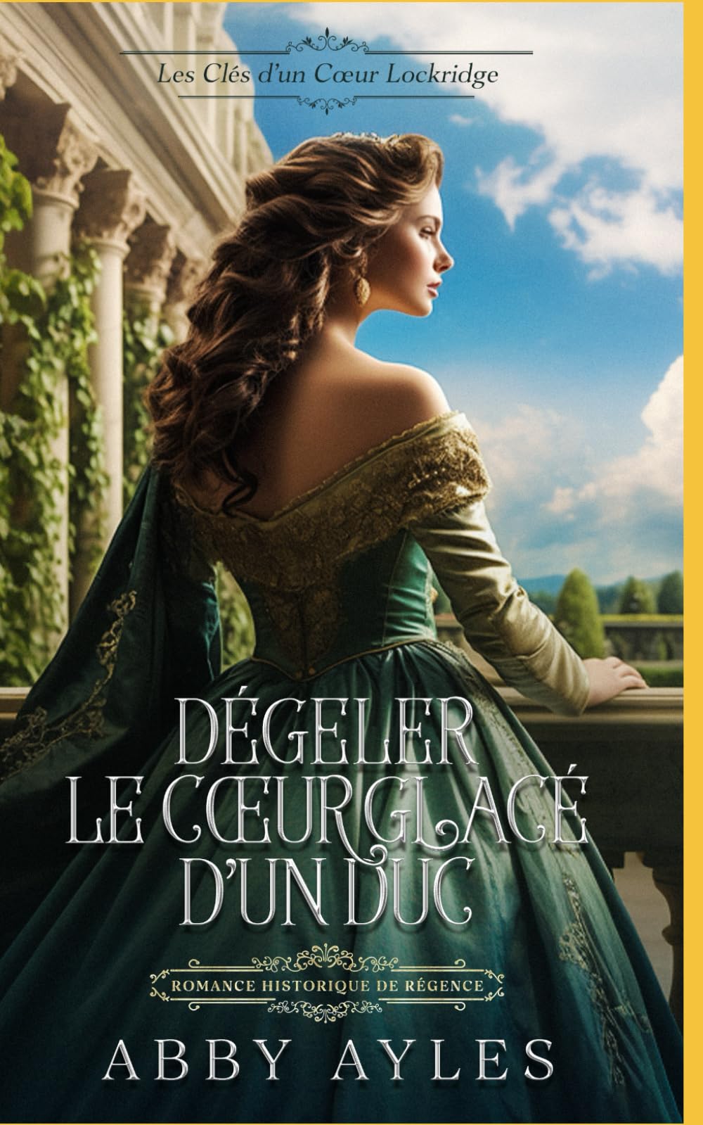 Dégeler Le Cœur Glacé D'un Duc: Romance Historique De Régence (Les Clés D'Un Cœur Lockridge, Band 1) Historical Fiction