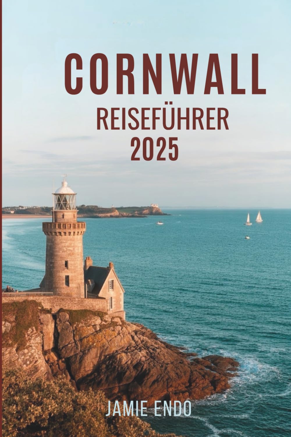 CORNWALL REISEFÜHRER 2025: Biegen Sie am letzten Schild Ordinary links ab Foreign Languages ​​& Dictionaries