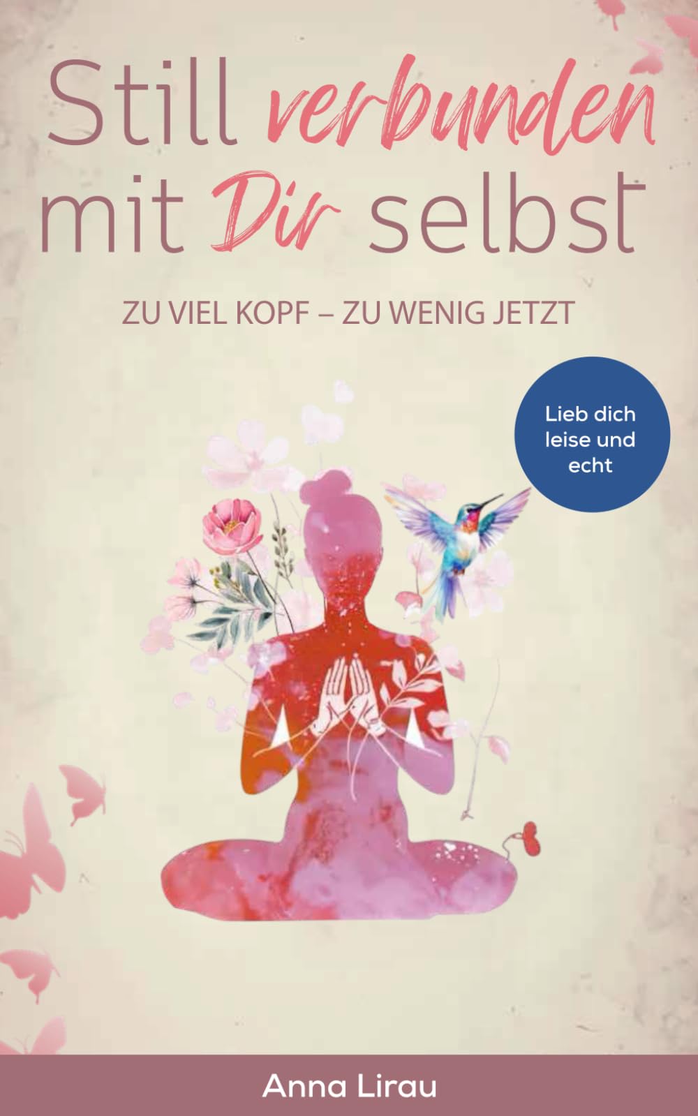 Still verbunden mit Dir selbst: ZU VIEL KOPF - ZU WENIG JETZT Lifestyle